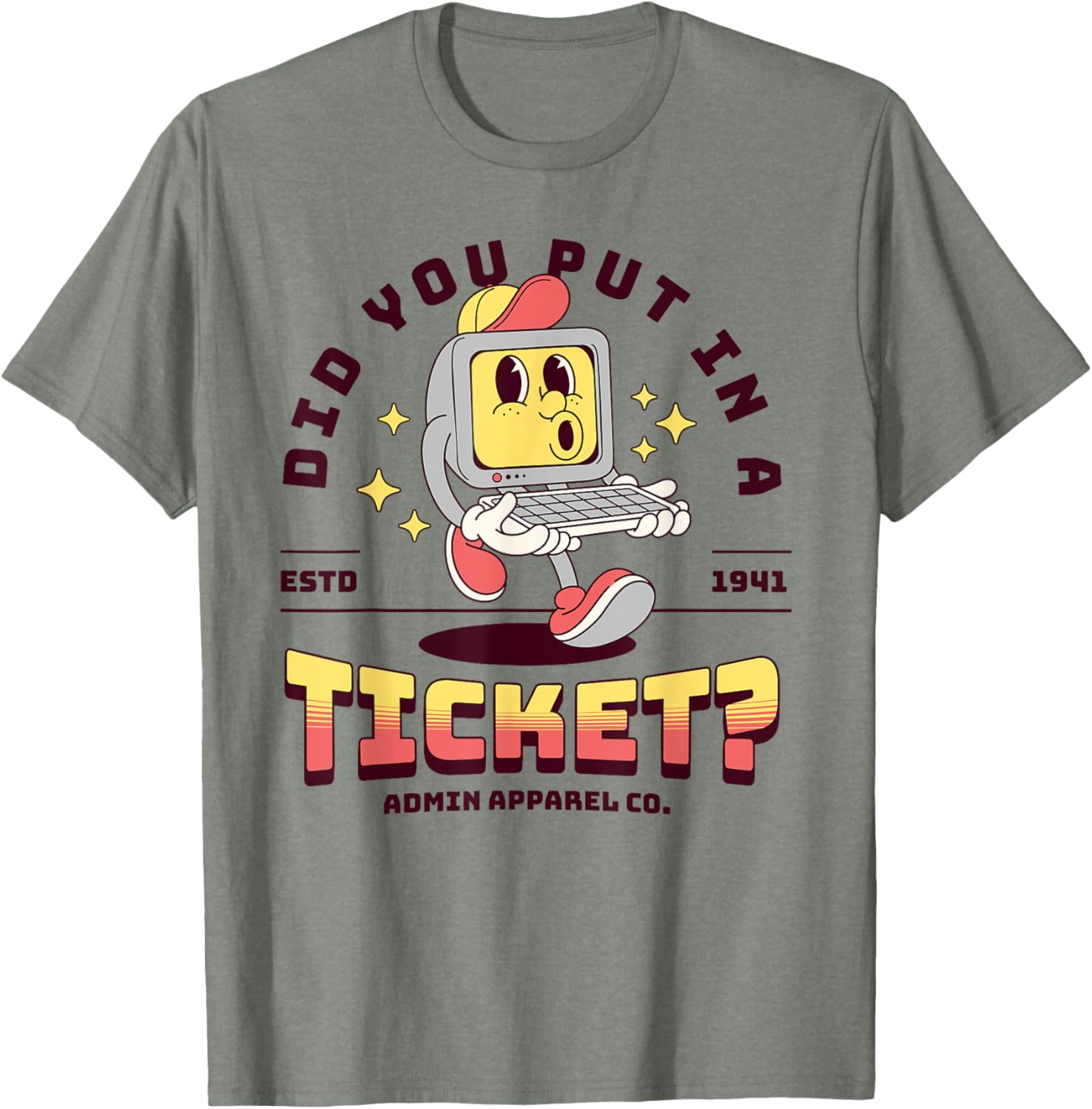 Funny IT T-Shirt Did You Put In A Ticket for Computer Support Humor - 8