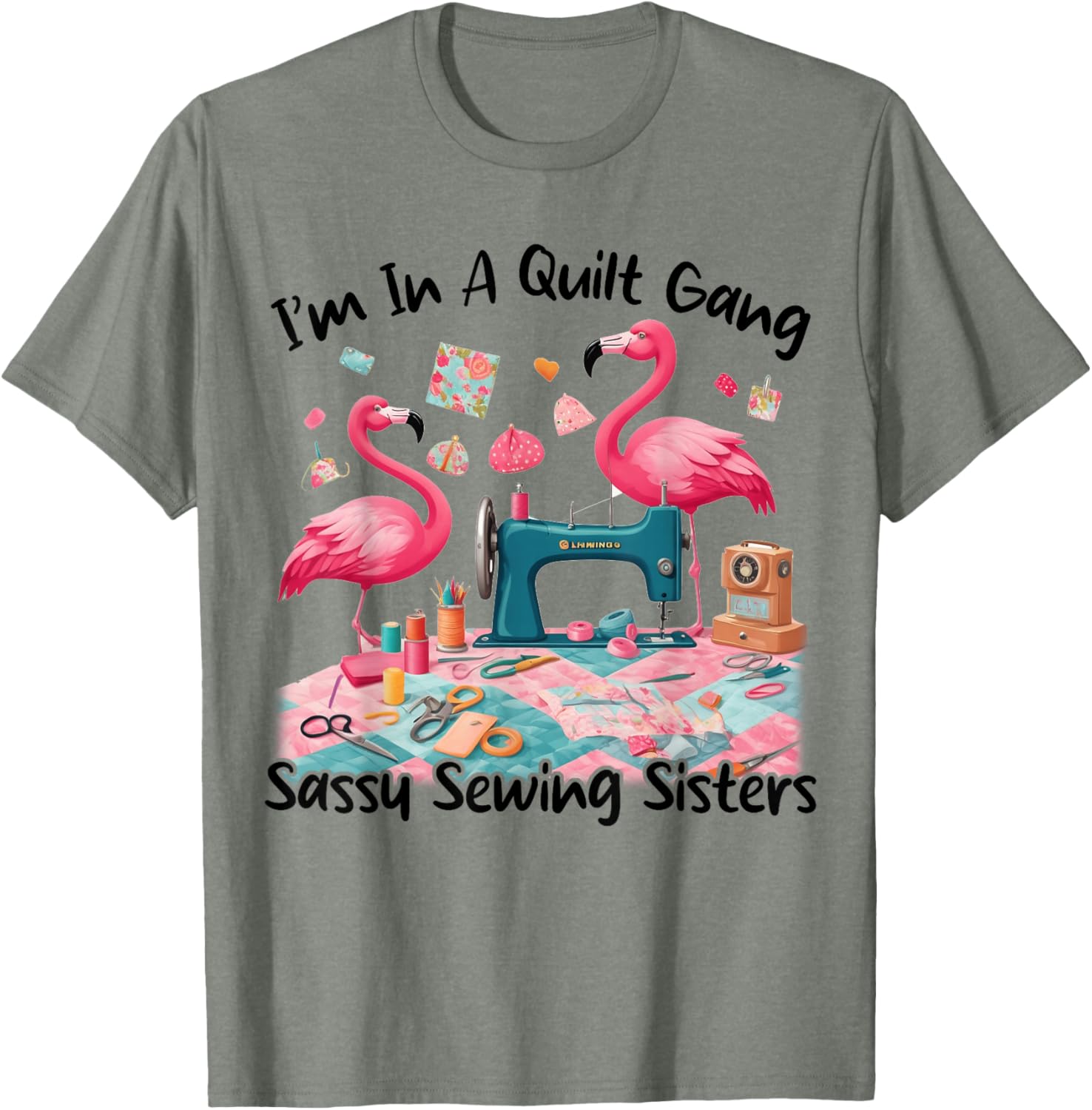 Cute I'm In A Quilt Gang Sassy Sewing Sisters T-Shirt for Craft Lovers - 3
