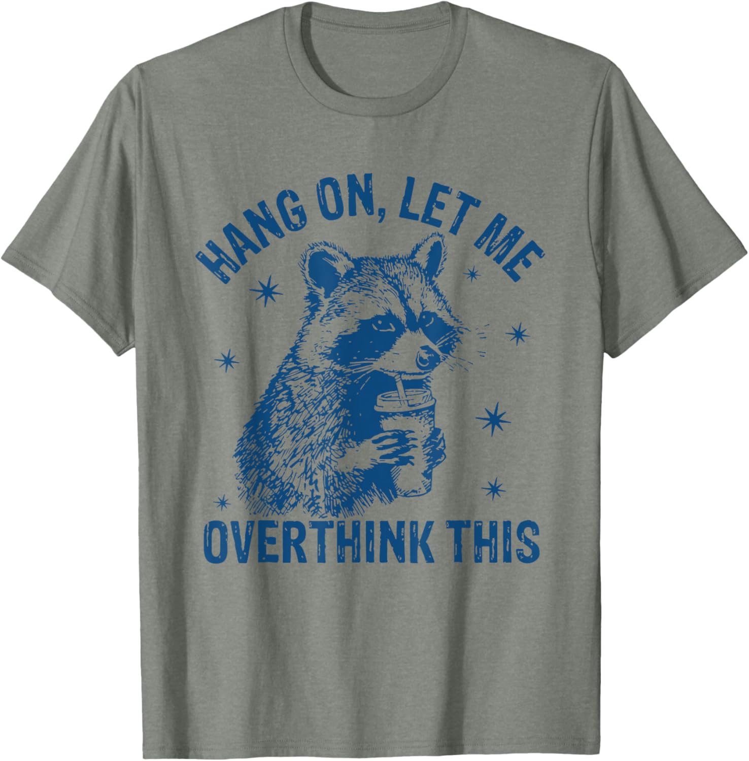 Funny Raccoon T-Shirt Hang On Let Me Overthink This Sarcastic Humor - 1