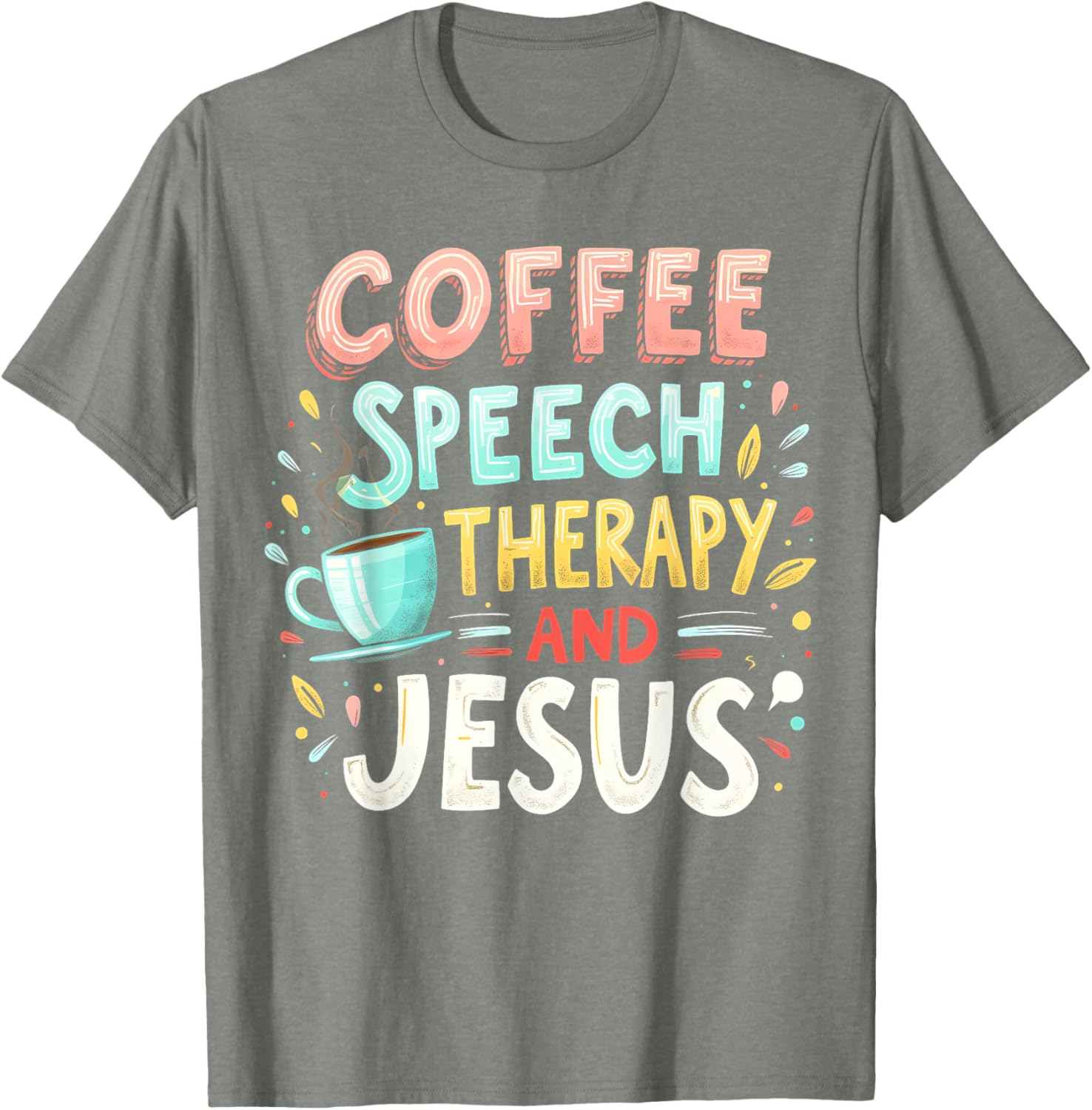 Coffee Speech Therapy Jesus Christian SLP T-Shirt for Speech Pathologists - 14