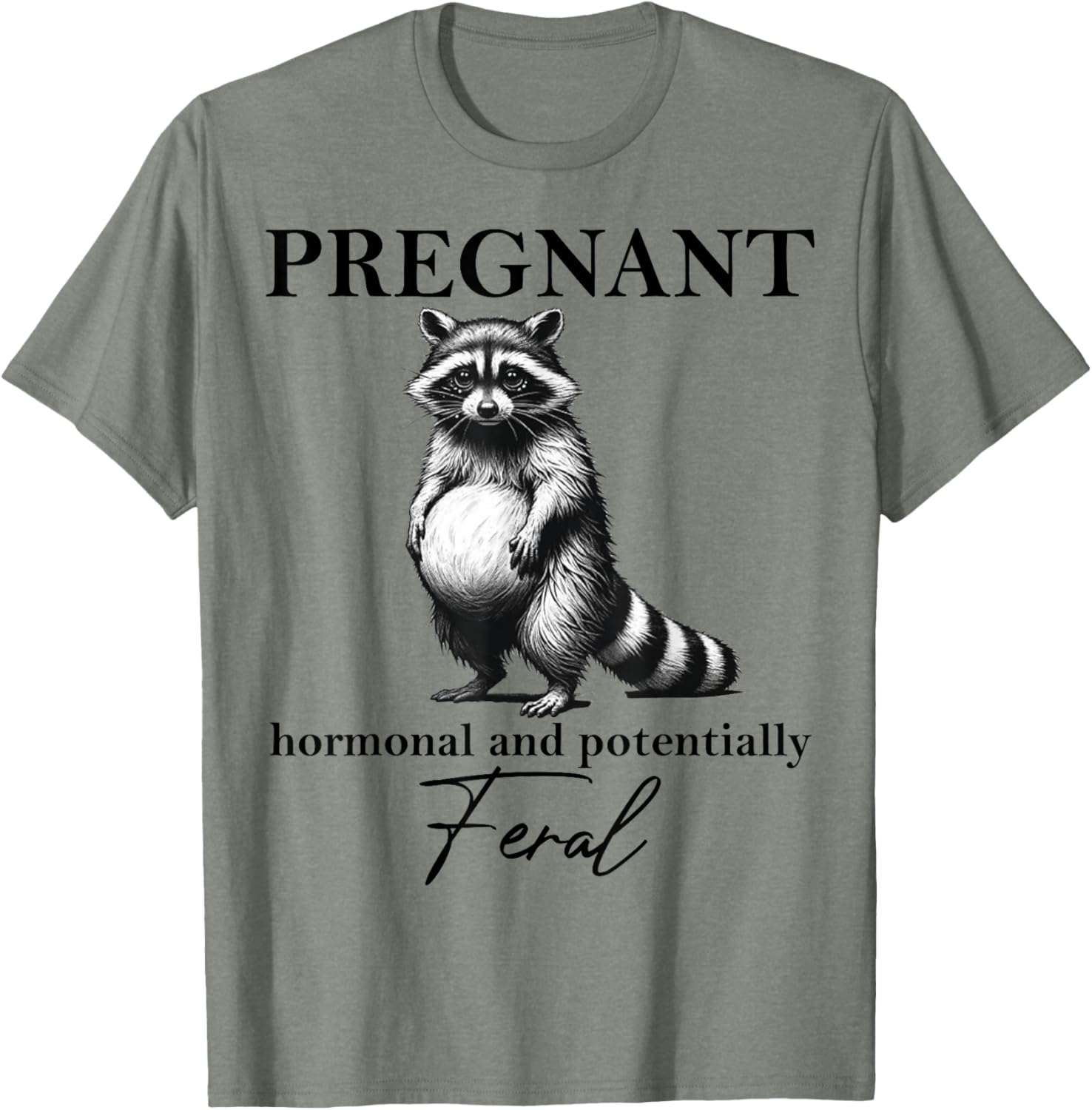 Cute Pregnant Hormonal Feral Pregnancy Announcement T-Shirt for Moms - 1