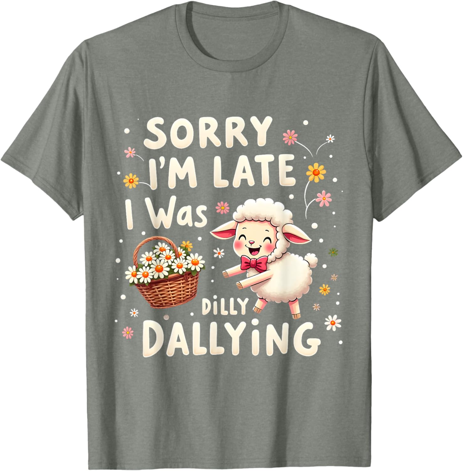 Cute Lamb T-Shirt Sorry I'm Late I Was Dilly Dallying Funny Sheep Tee - 14