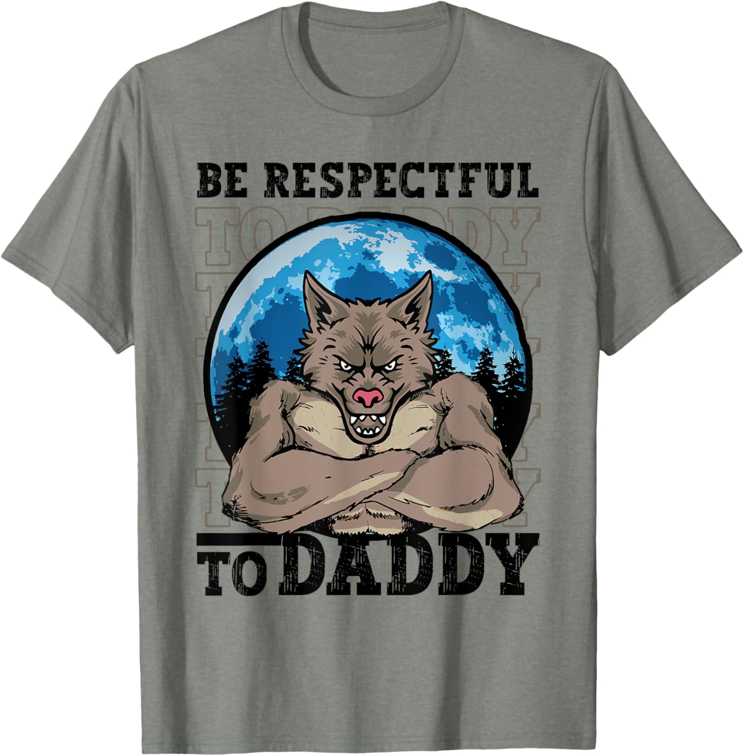 Funny Alpha Werewolf Meme T-Shirt Be Respectful To Daddy Apparel - 7
