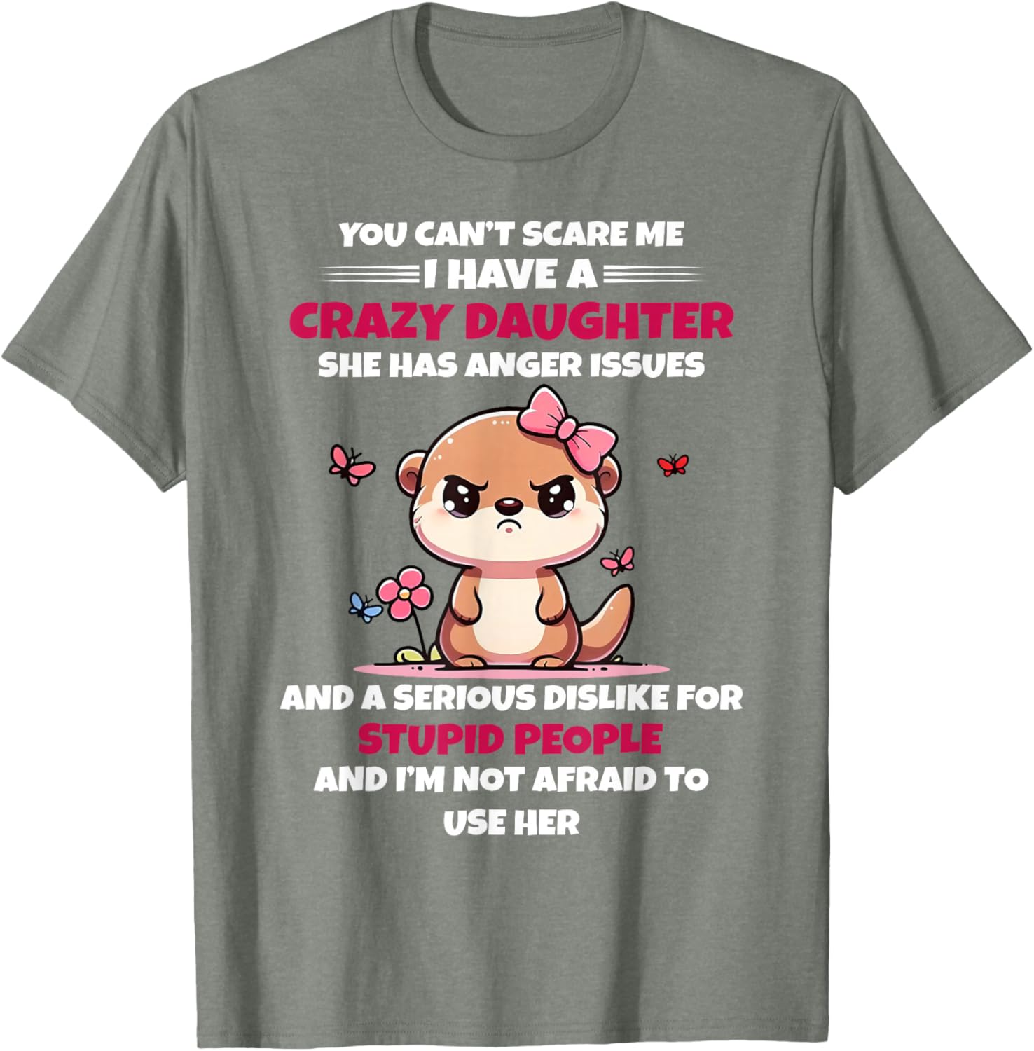 Funny You Can't Scare Me I Have A Crazy Daughter T-Shirt for Moms - 3