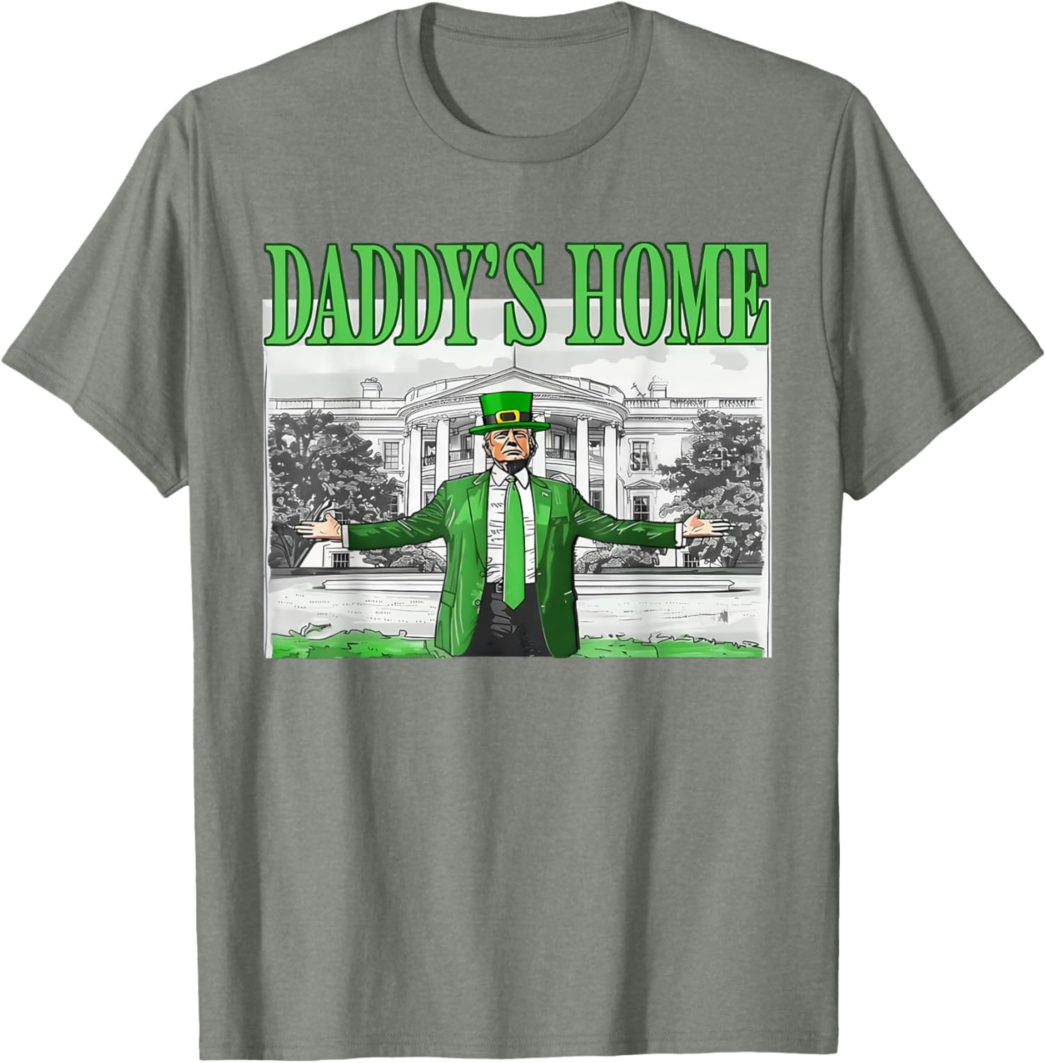 Funny St Patricks Day Trump T-Shirt Daddy's Home for Saint Paddy's Fun - 21