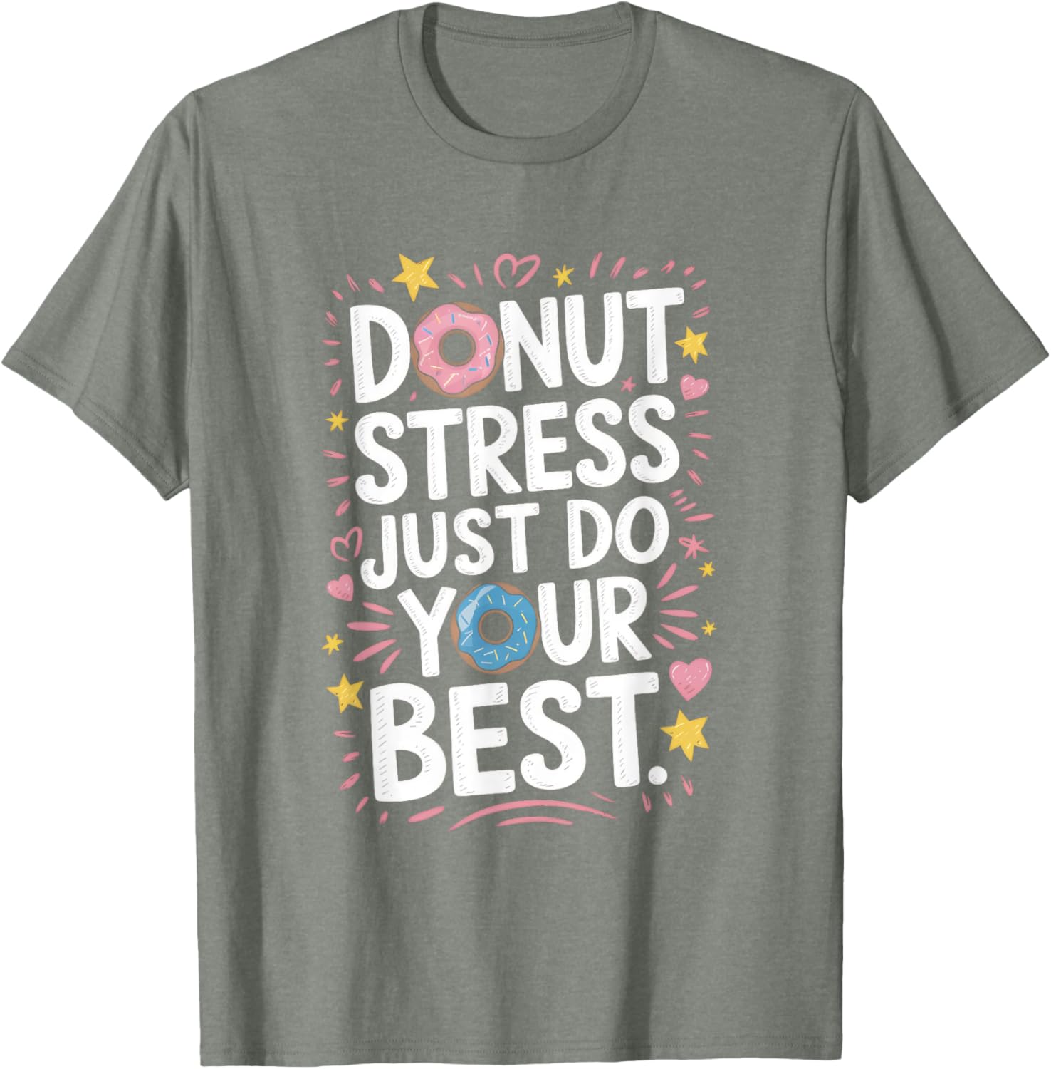 Do Nut Stress Just Do Your Best T-Shirt - Fun Donut Graphic Tee - 17
