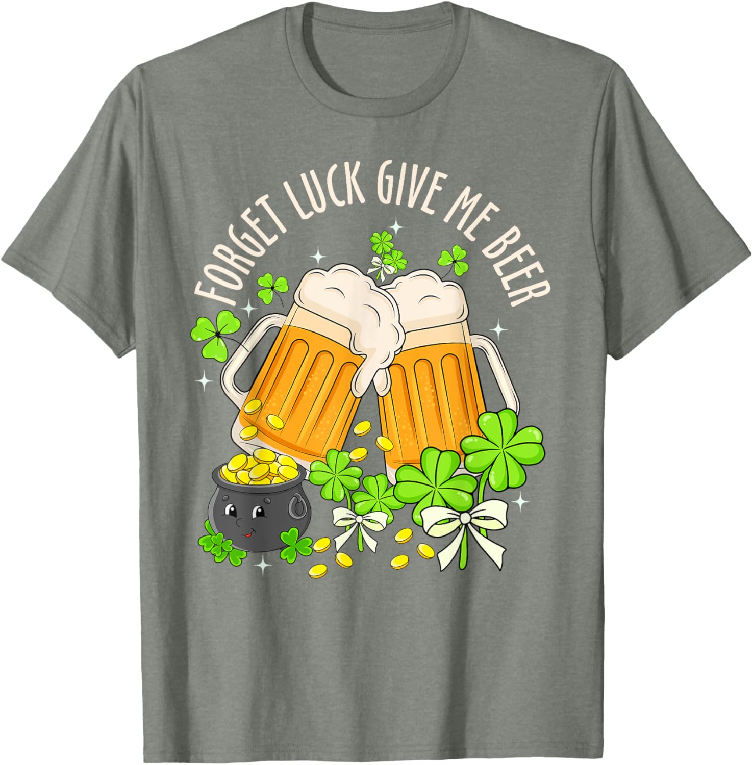 Forget Luck, Give Me Beer Irish Shamrock St. Patrick's Day T-Shirt - 9