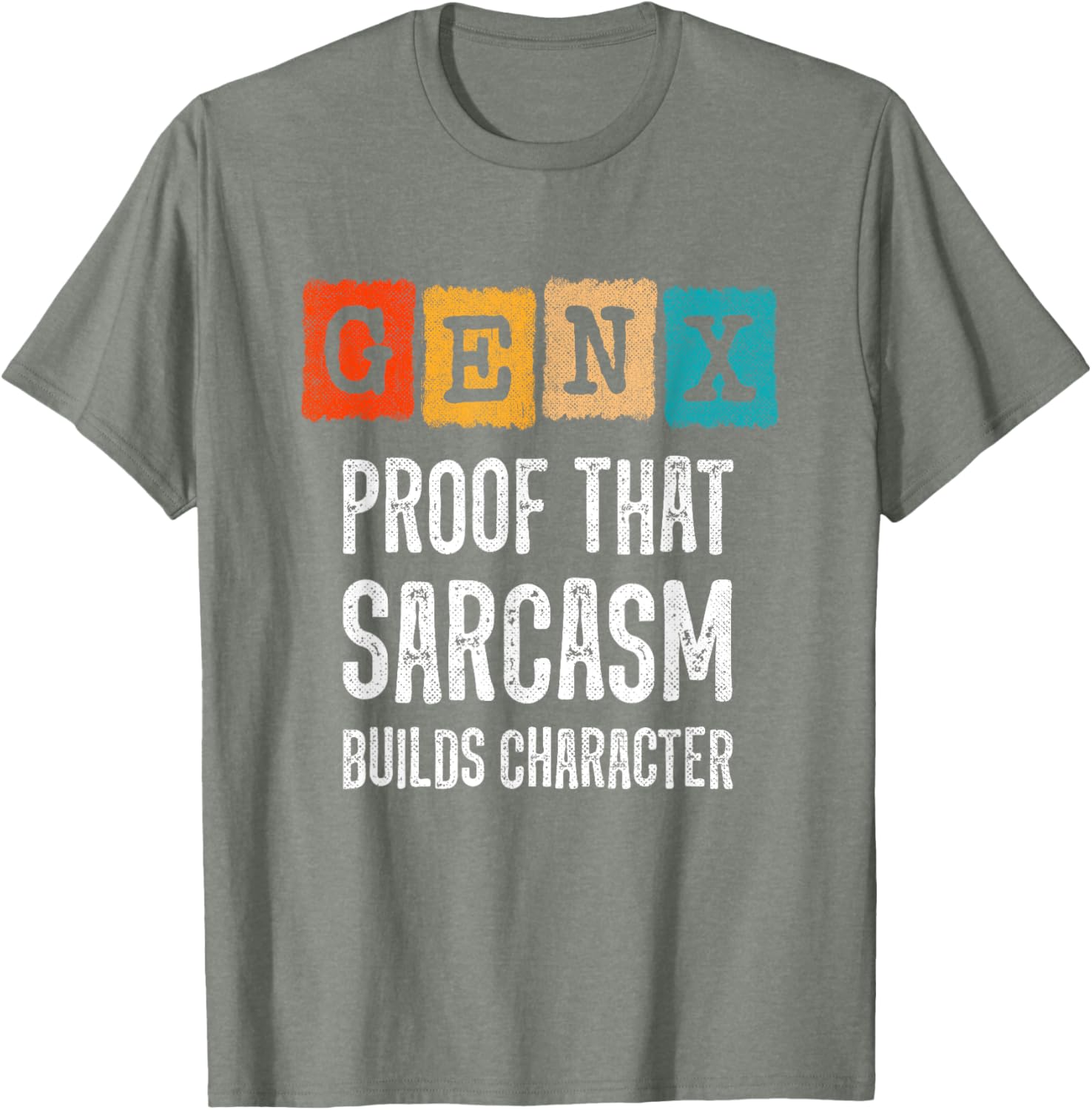 Funny Gen X Sarcasm T-Shirt - Builds Character for Generation X Fans - 20