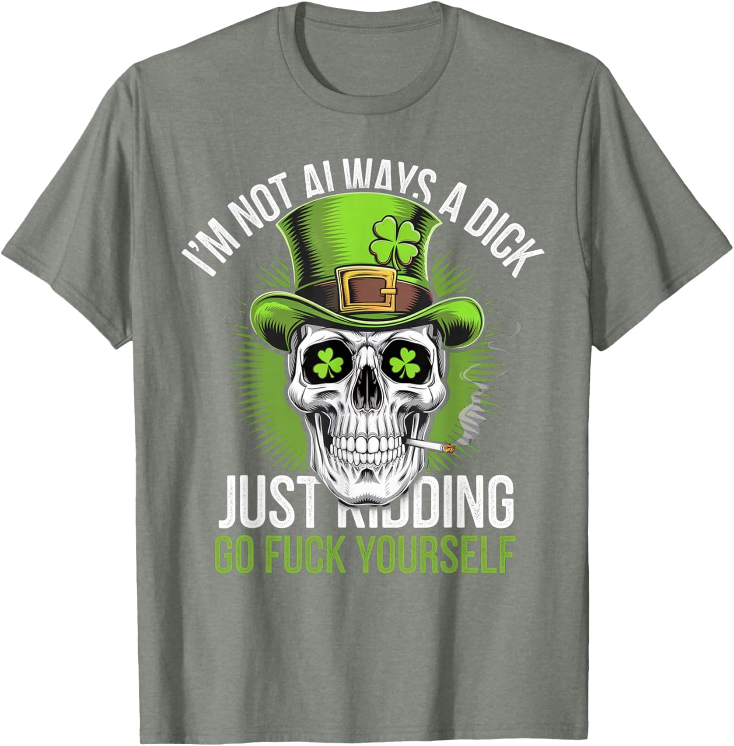 Funny Skull T-Shirt I'm Not Always a Dick Just Kidding Go F Yourself - 17