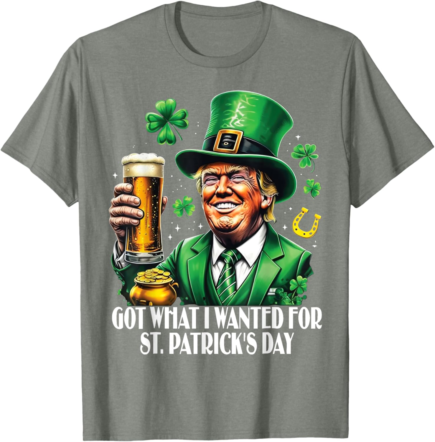 Got What I Wanted St Patrick's Day Trump T-Shirt for Festive Fun - 21