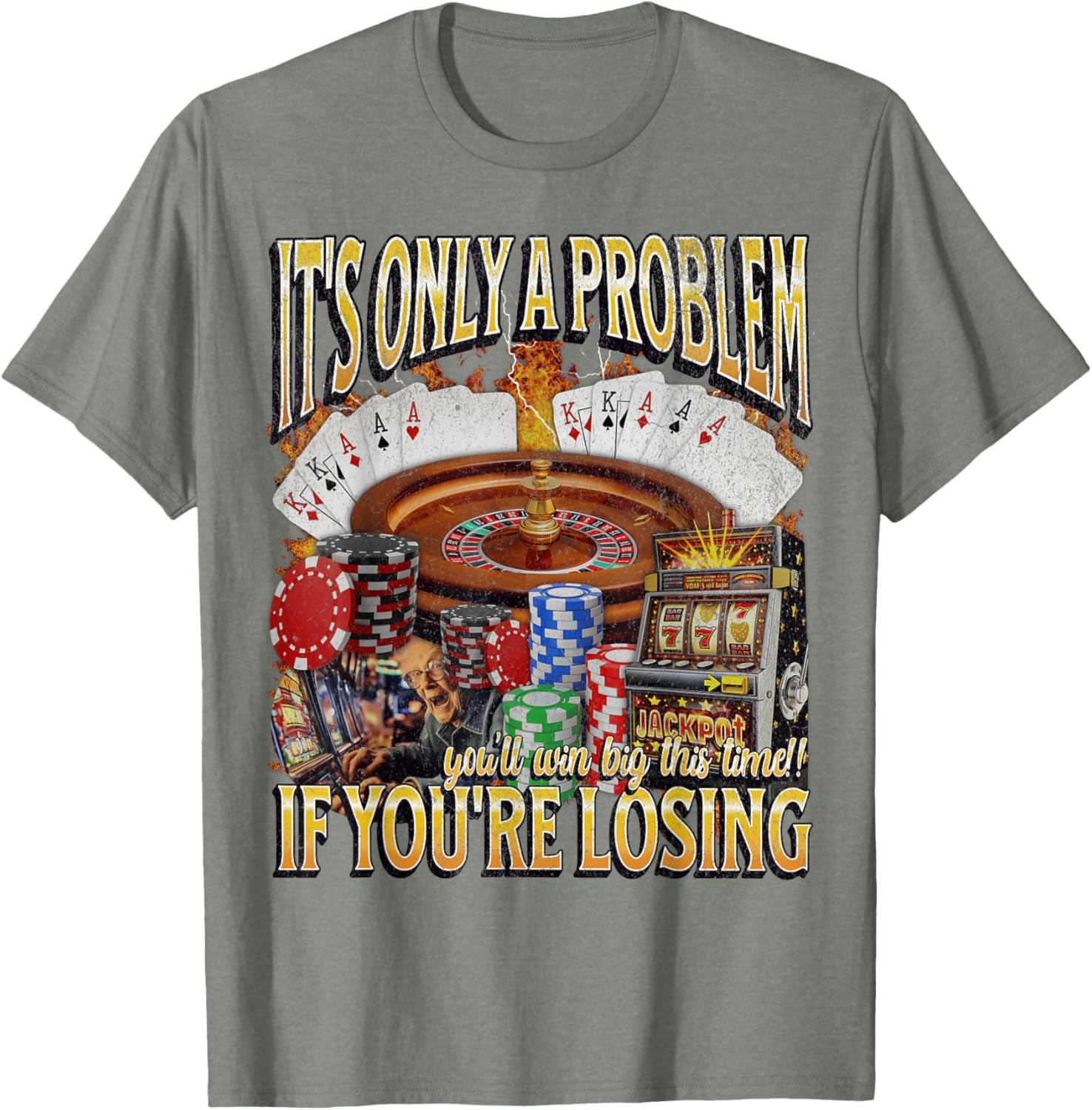 Funny Gambling T-Shirt Only A Problem If You're Losing Humor Apparel - 10