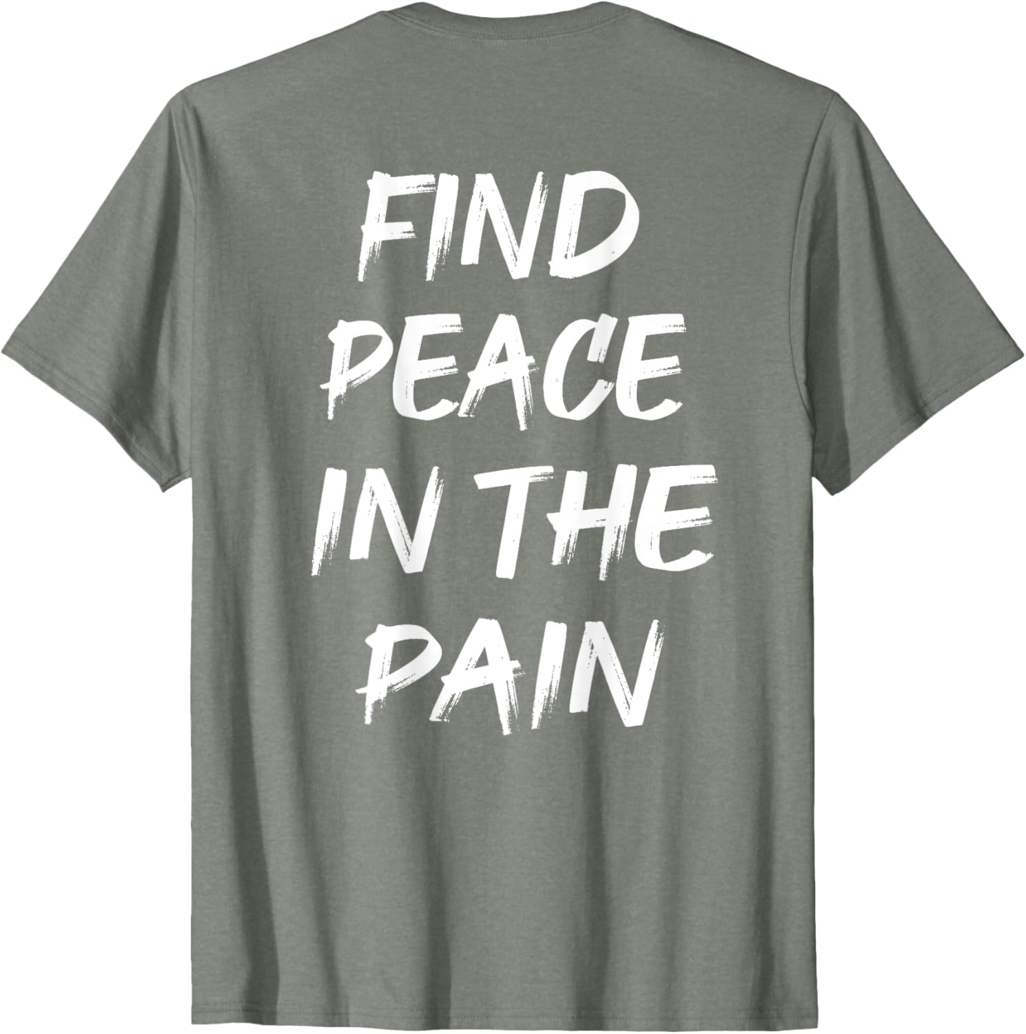 Find Peace In The Pain T-Shirt for Comfort and Style in Everyday Wear - 2