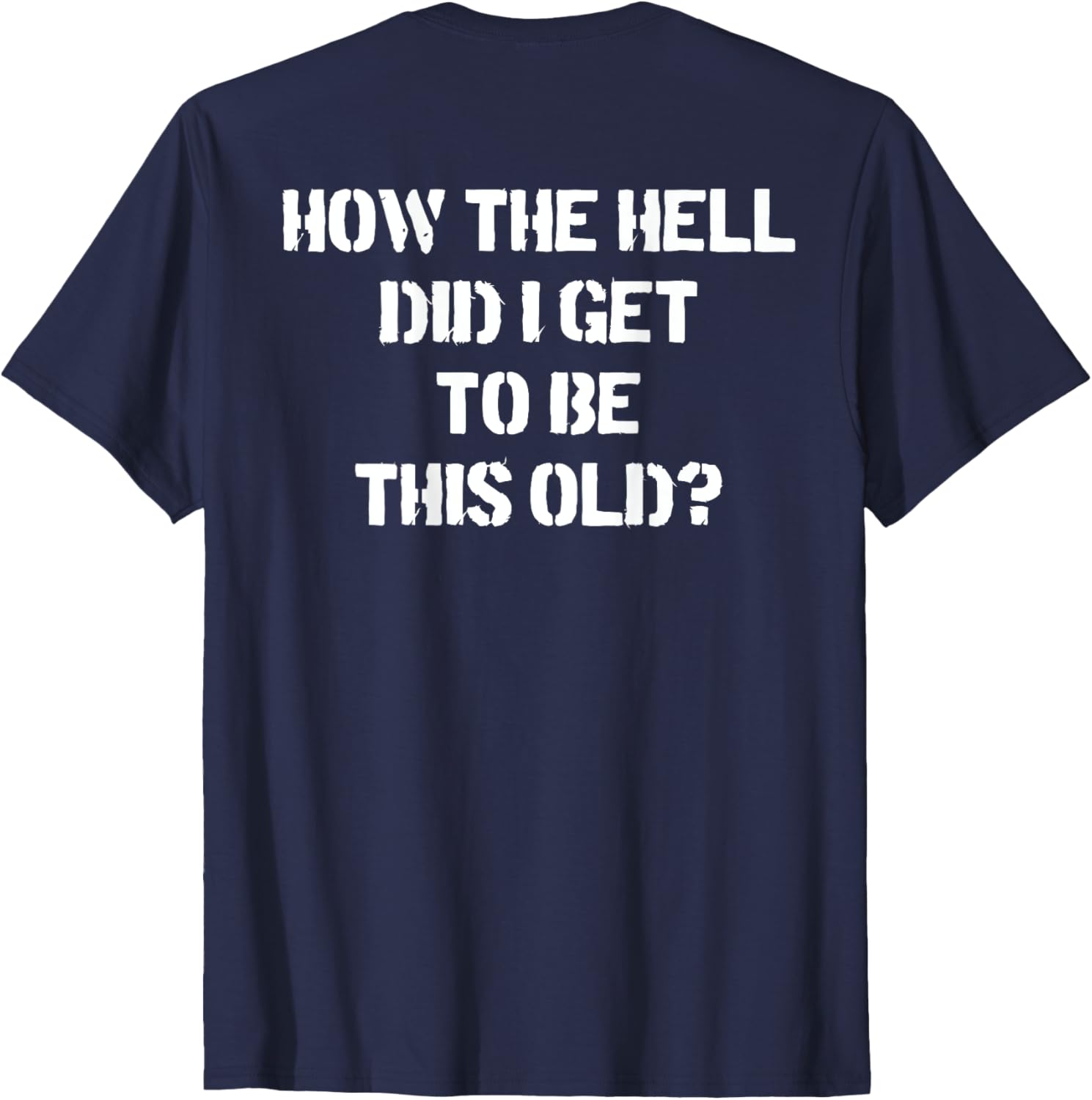 Funny How the Hell Did I Get This Old T-Shirt for Life Enthusiasts - 1