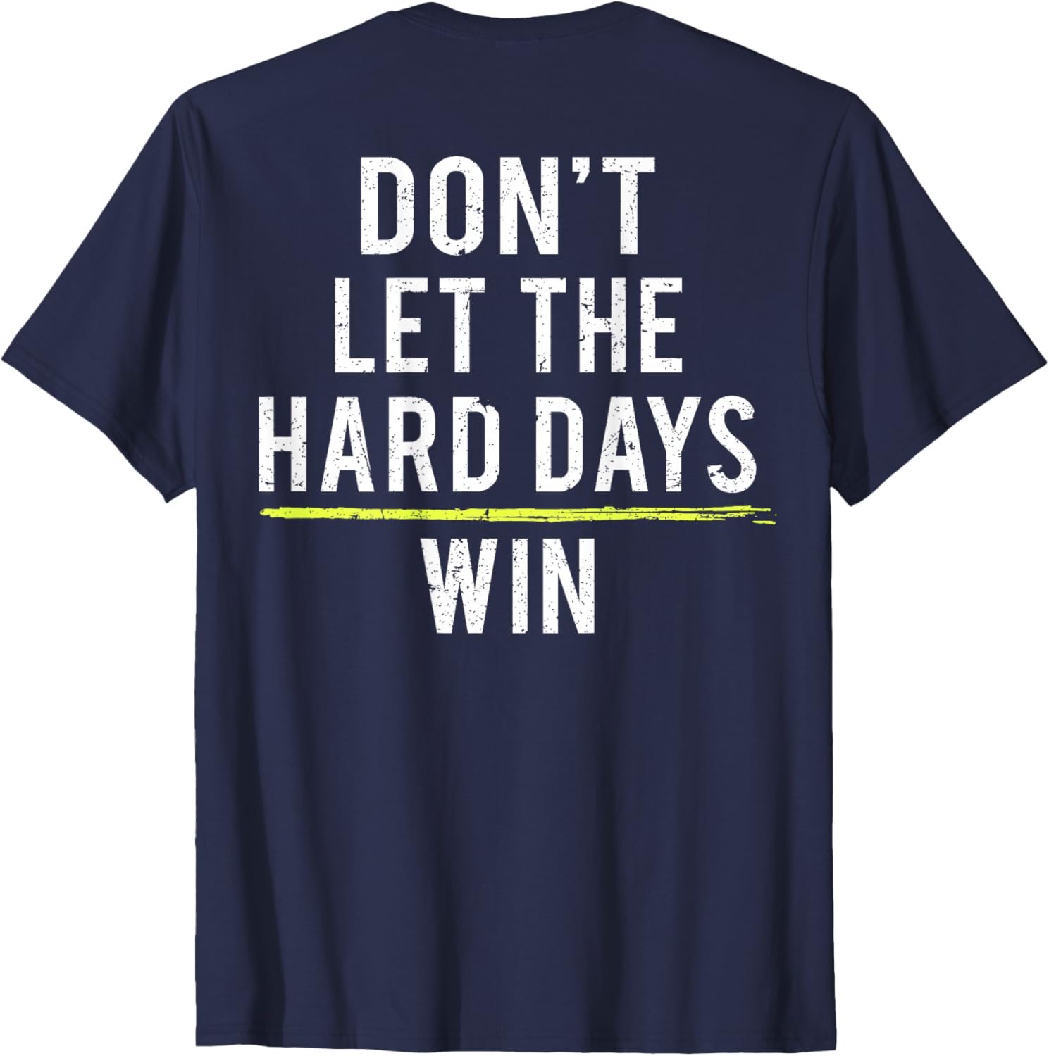 Inspirational Don't Let The Hard Days Win Motivational T-Shirt for All - 9