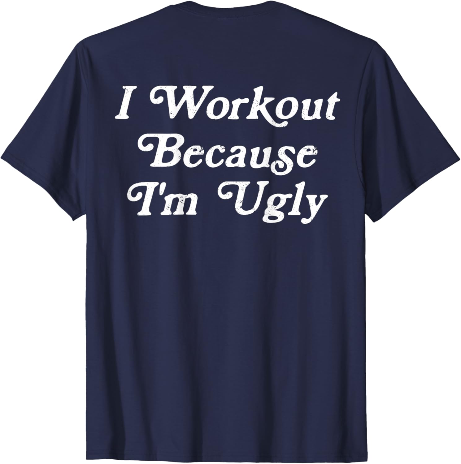 Funny Men's I Workout Because I'm Ugly Gym T-Shirt for Fitness Enthusiasts - 2