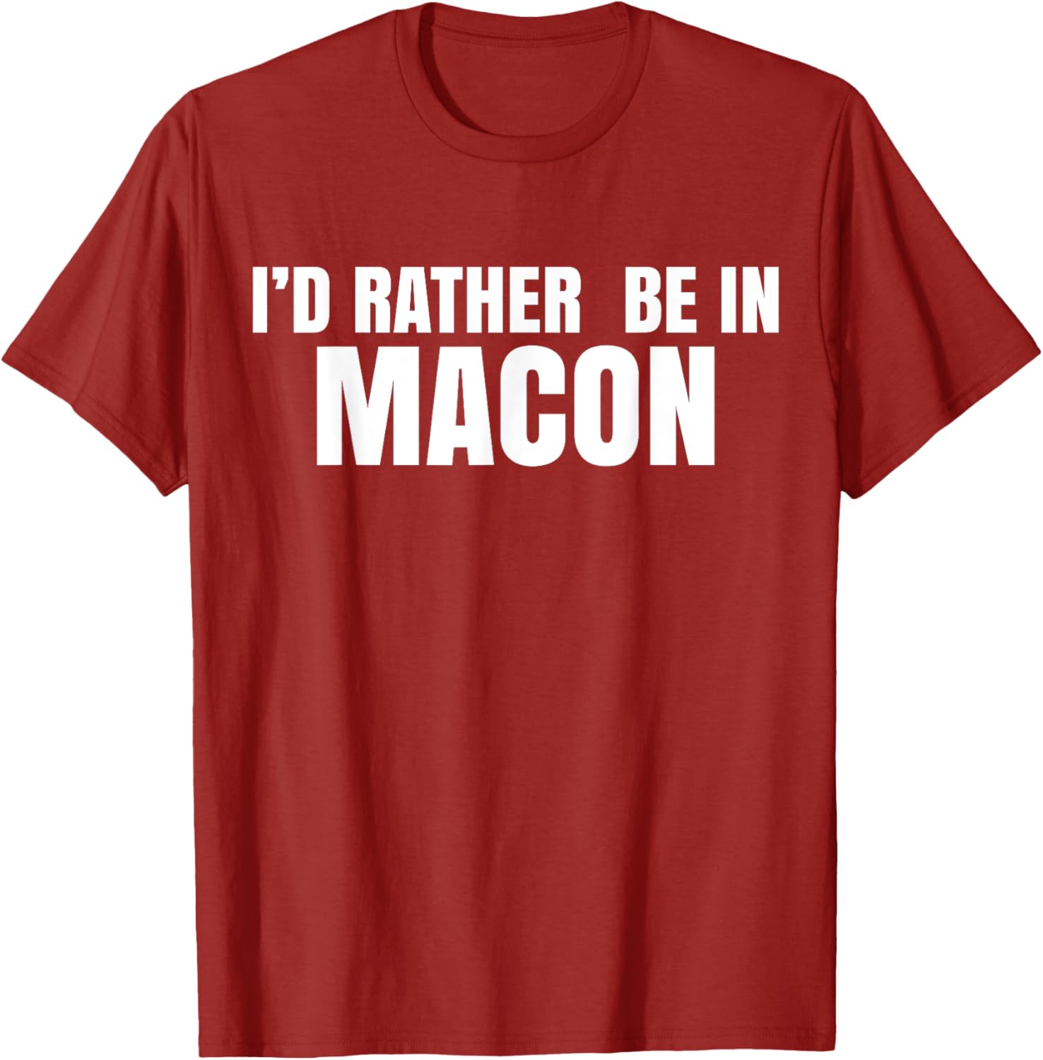 I'd Rather Be in Macon T-Shirt for Casual Comfort and Style - 12