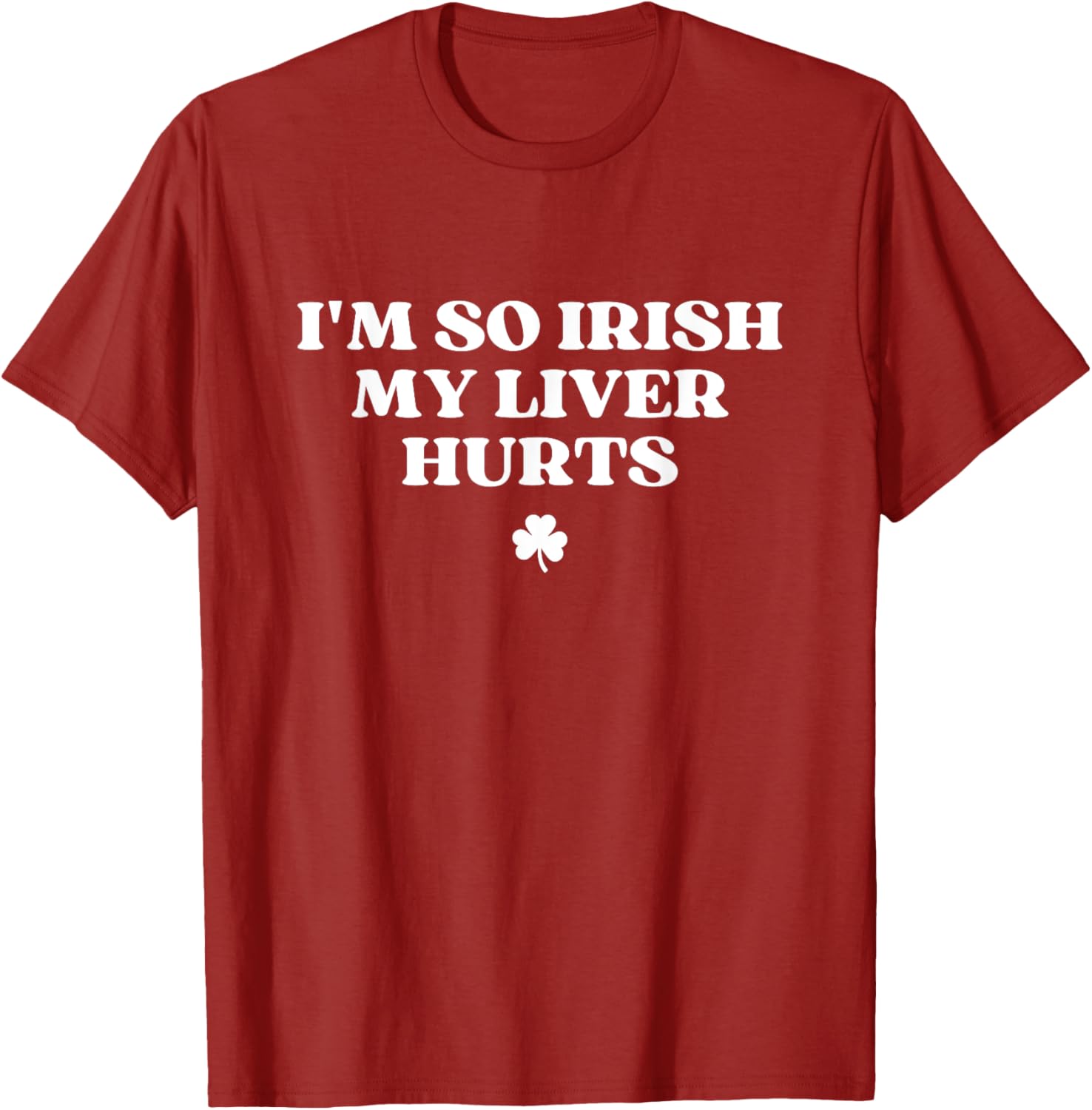 Funny I'm So Irish My Liver Hurts St Patricks Day Drinking T-Shirt - 19
