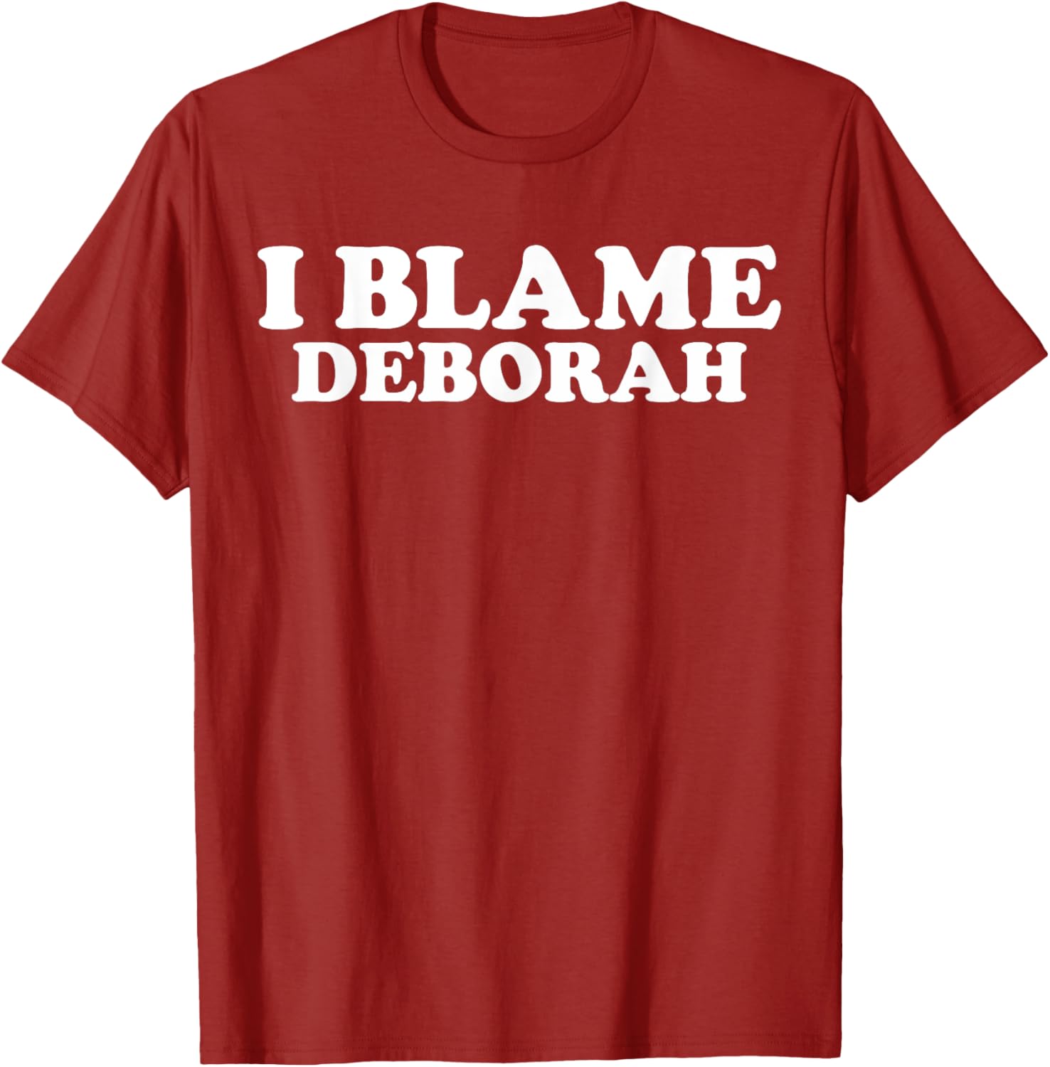 Funny Deborah Joke T-Shirt Perfect Gift for Deborah Fans and Friends - 20