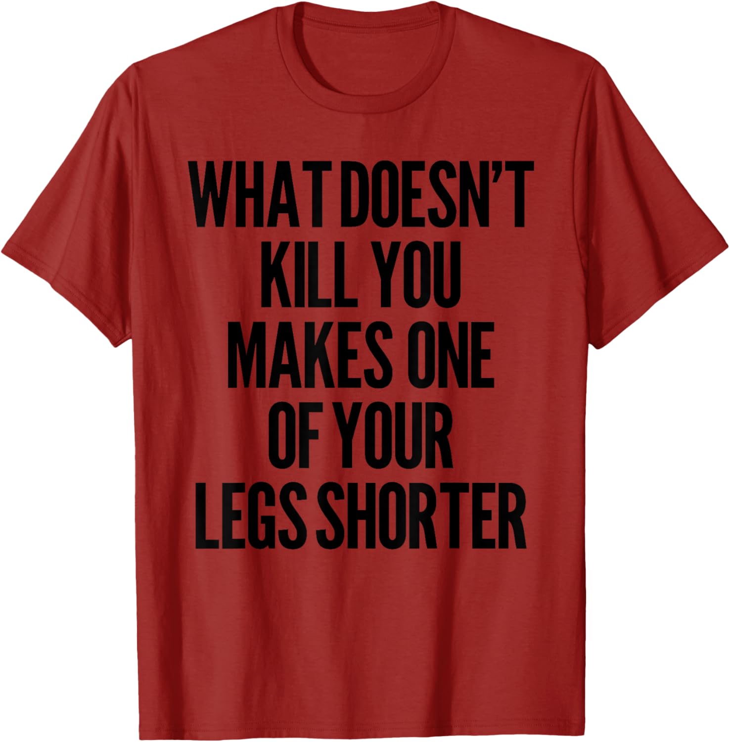 Funny Prosthetic Leg T-Shirt for Amputees - What Doesn't Kill You Humor - 5