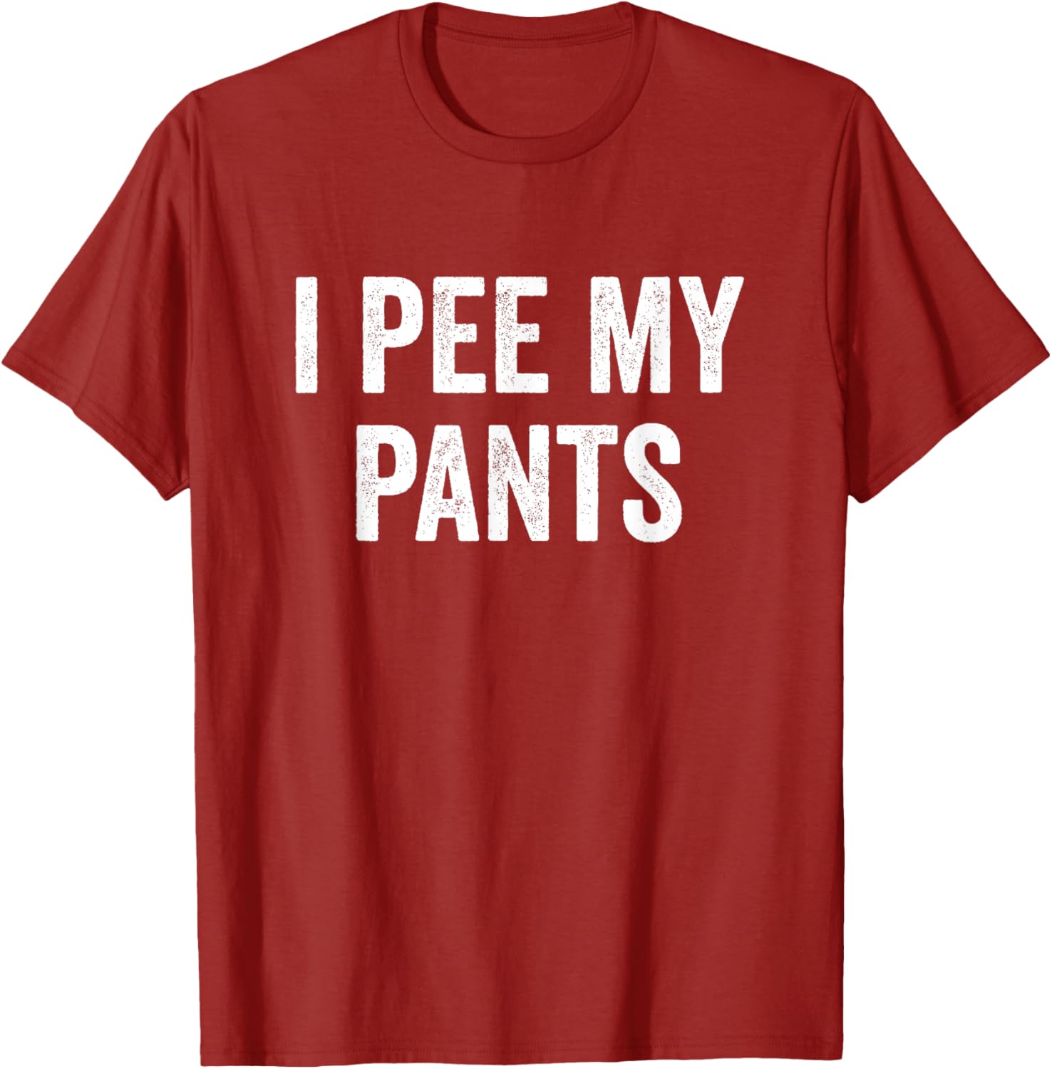 I Pee My Pants Funny Graphic T-Shirt for Casual Wear and Gifts - 24