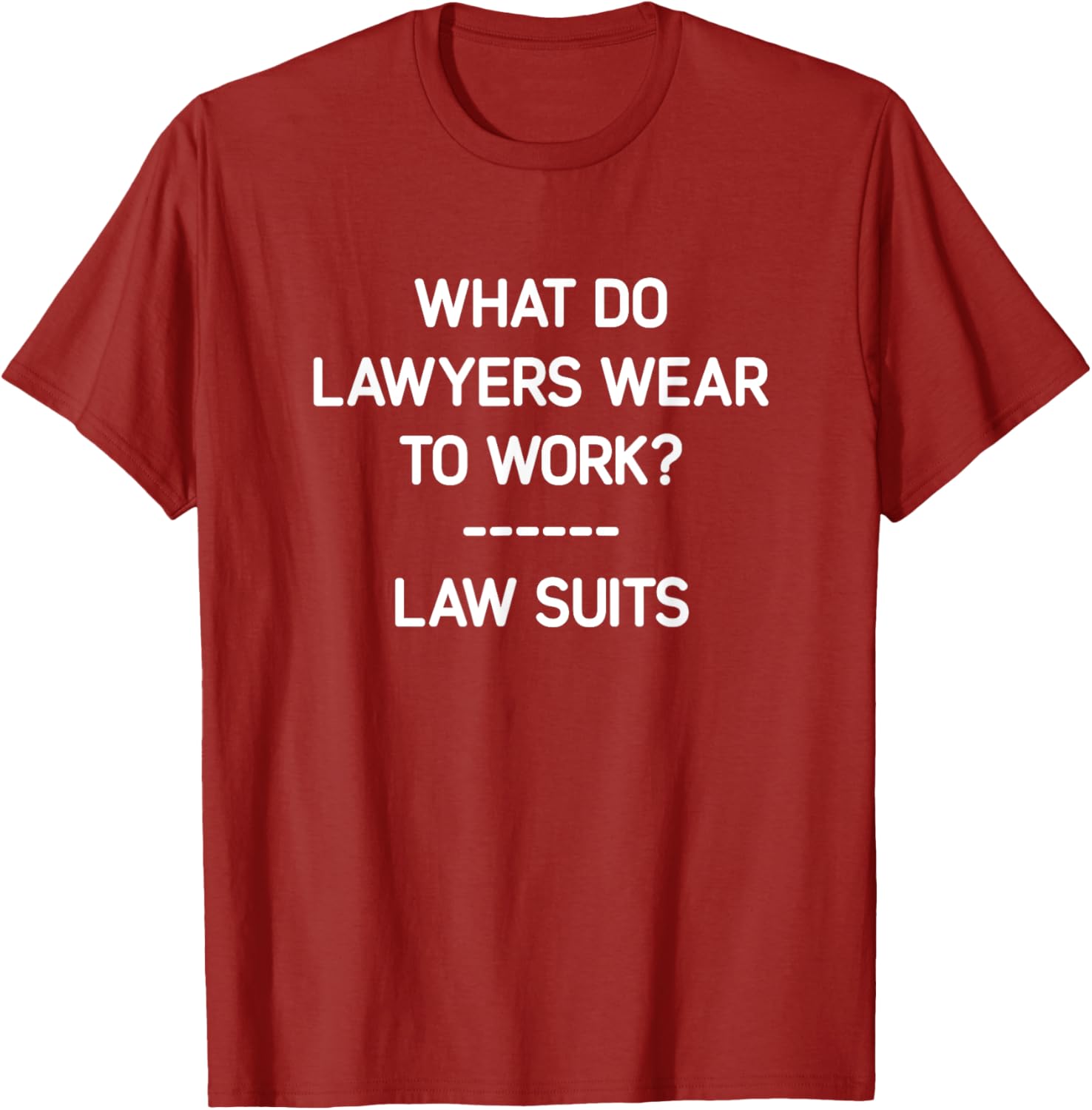 Funny Lawyer T-Shirt What Do Lawyers Wear To Work Law Suits Humor - 19