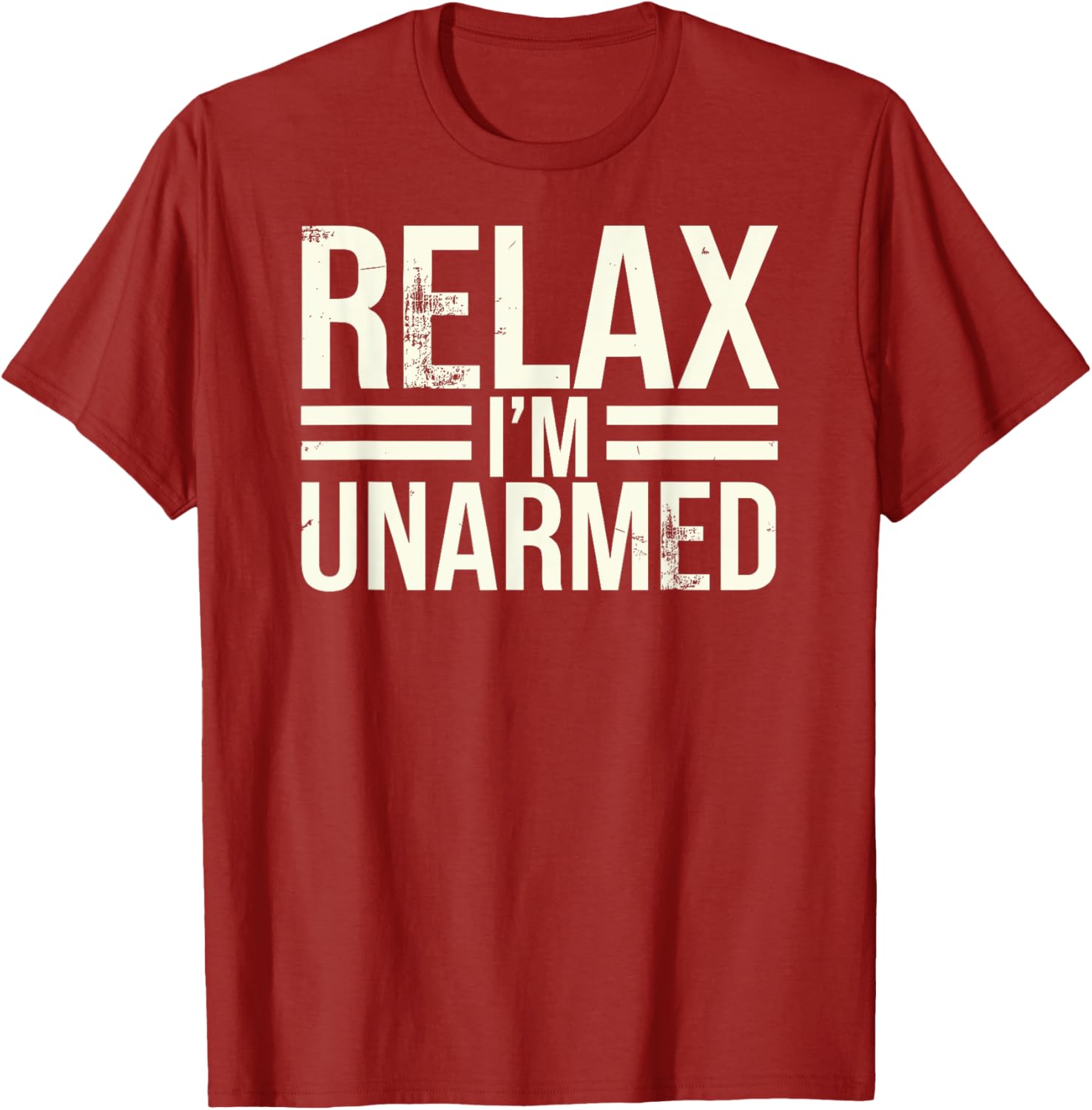 Funny Unarmed Amputee T-Shirt - Relax I'm Unarmed Apparel for Everyone - 20