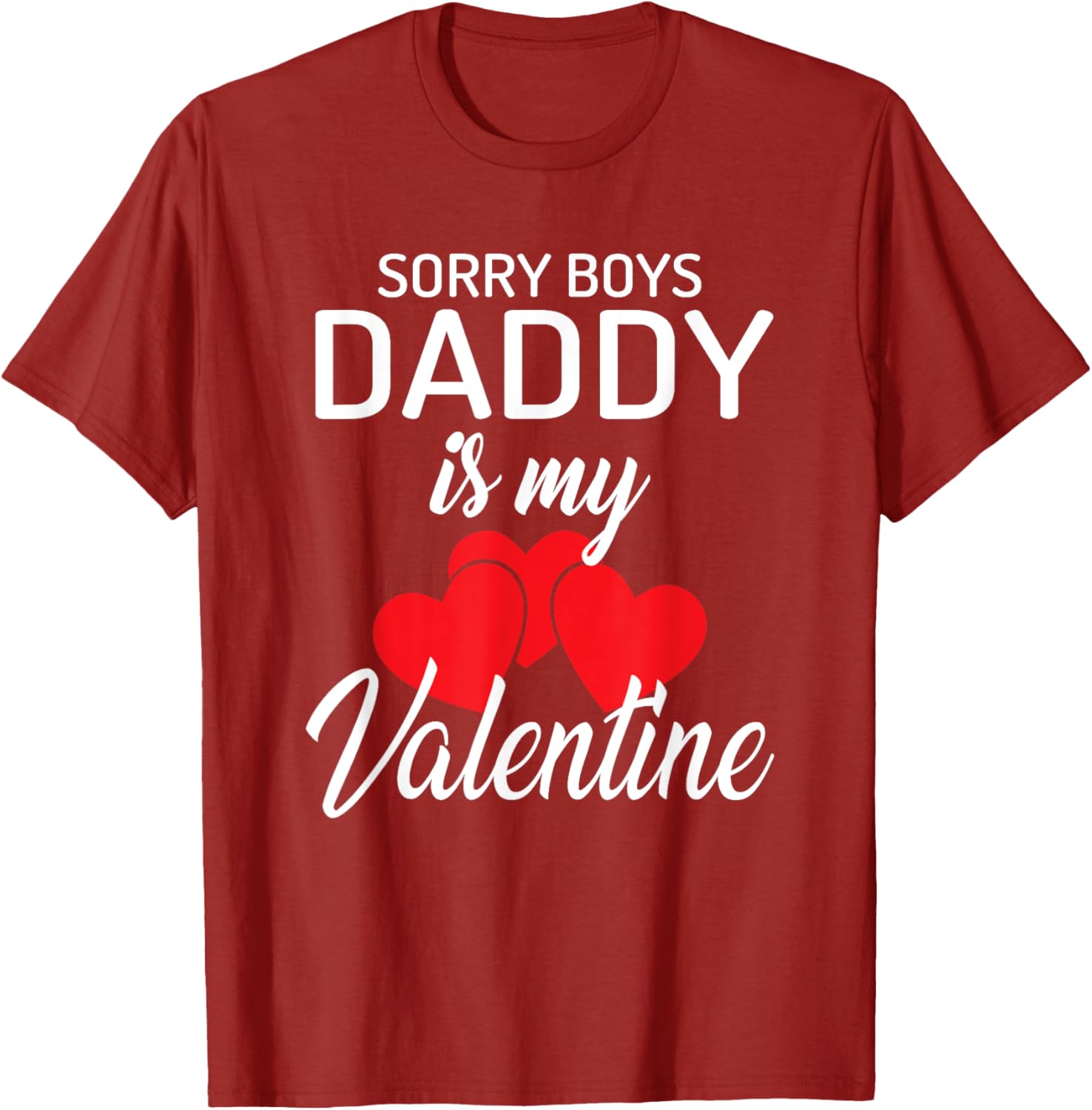 Funny Valentine's Day T-Shirt for Girls - Sorry Boys Daddy is My Valentine - 11