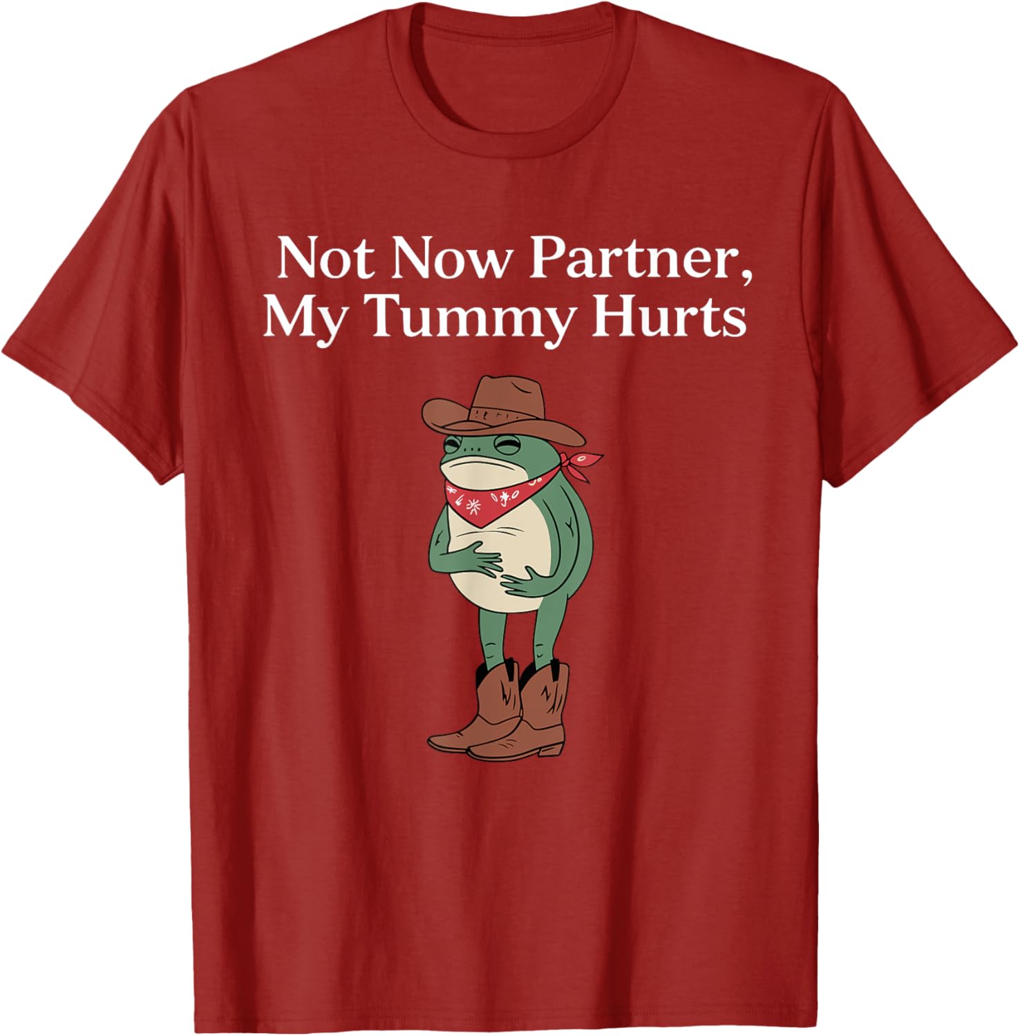 Funny Cowboy Frog Meme T-Shirt Retro Not Now My Tummy Hurts Humor Apparel - 3