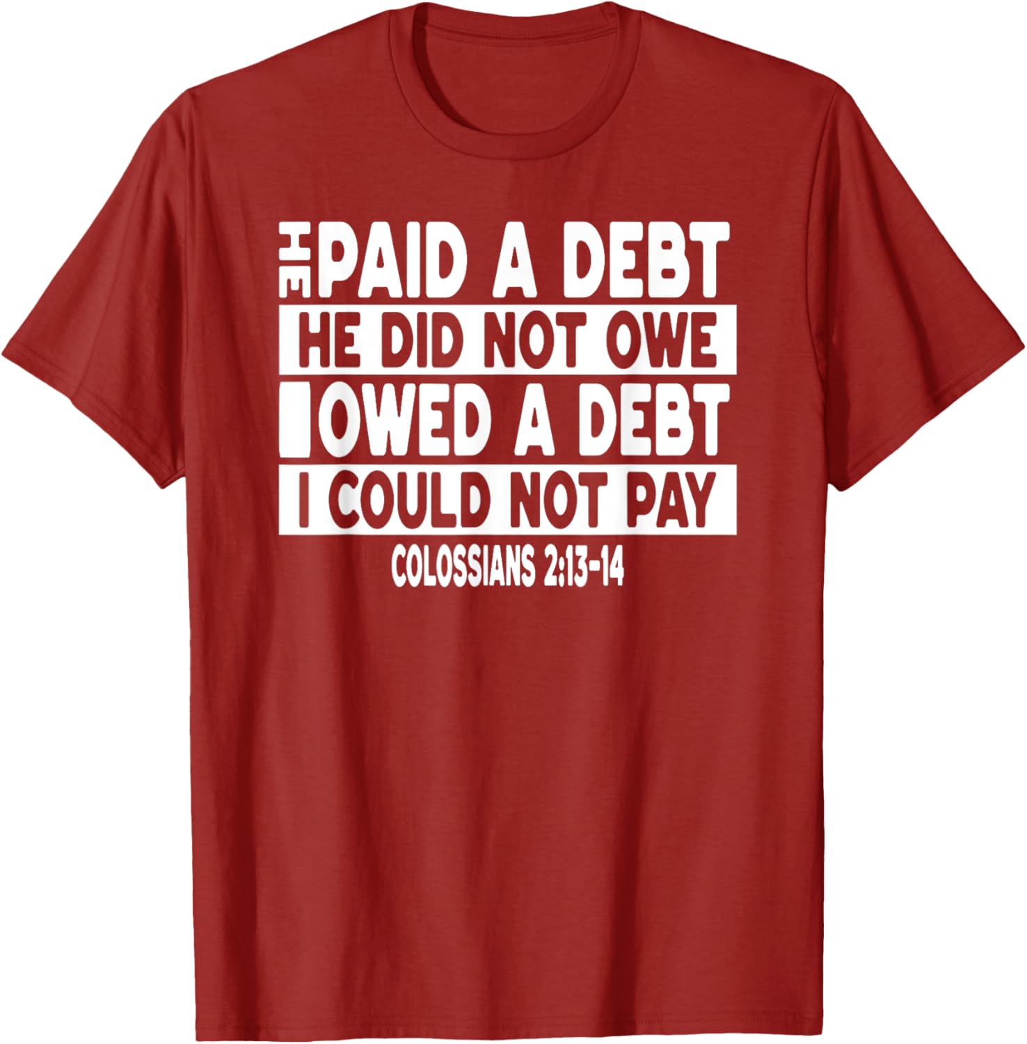 He Paid a Debt I Owed Jesus T-Shirt for Faith and Fashion Lovers - 4