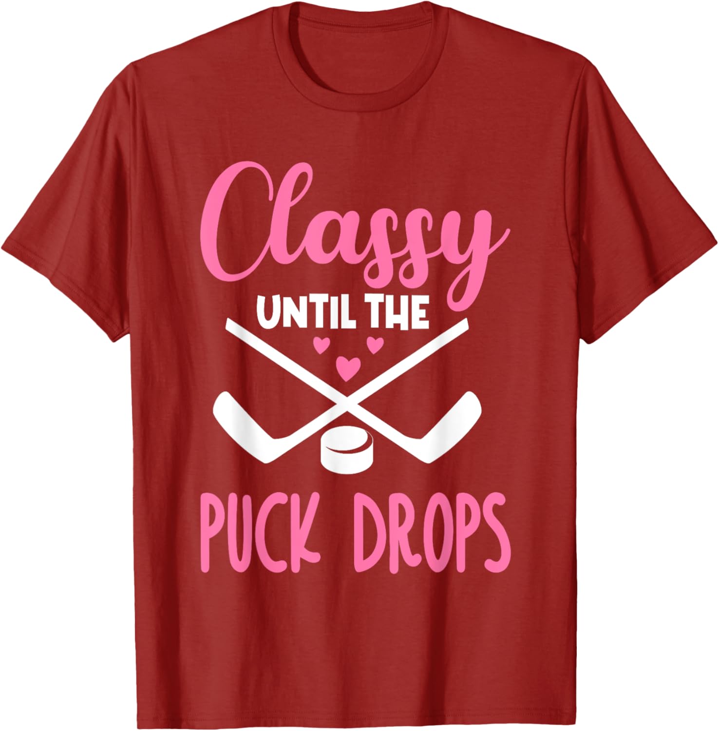 Hockey Classy Until The Puck Drops Funny Love T-Shirt for Fans - 16