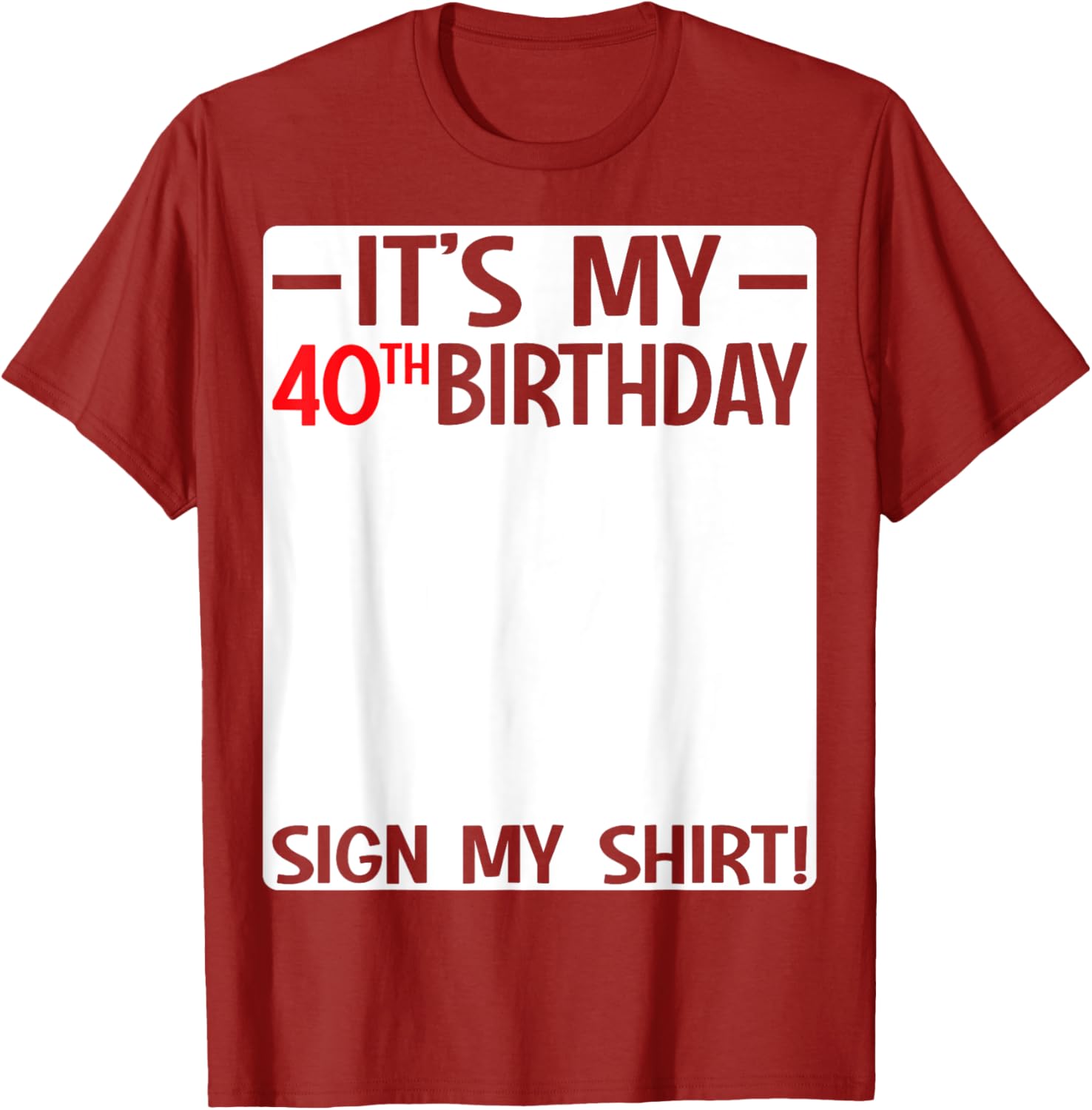 It's My 40th Birthday T-Shirt Sign for Fun Party Celebrations - 15