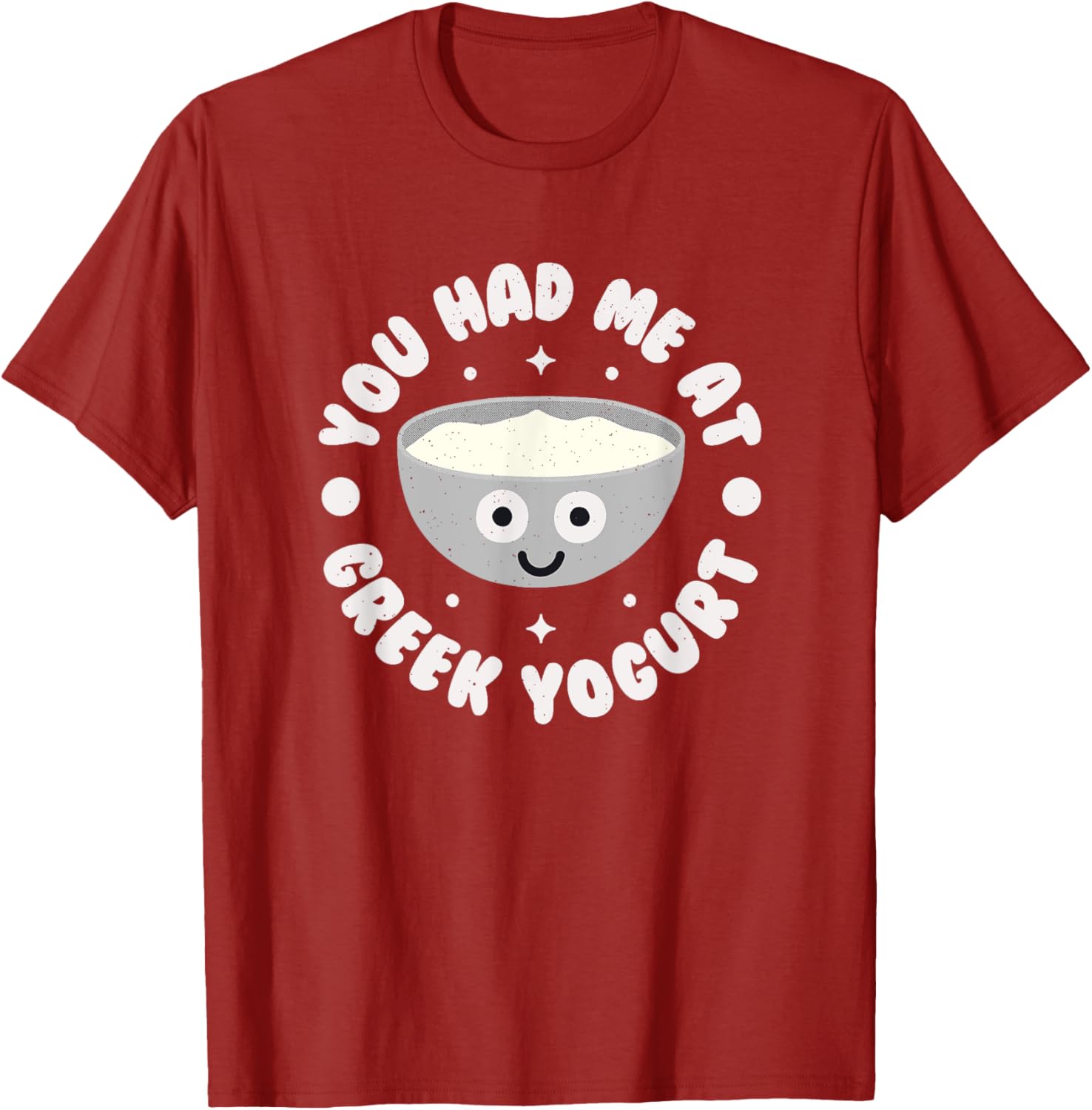 You Had Me At Greek Yogurt Funny T-Shirt for Yogurt Lovers - 5