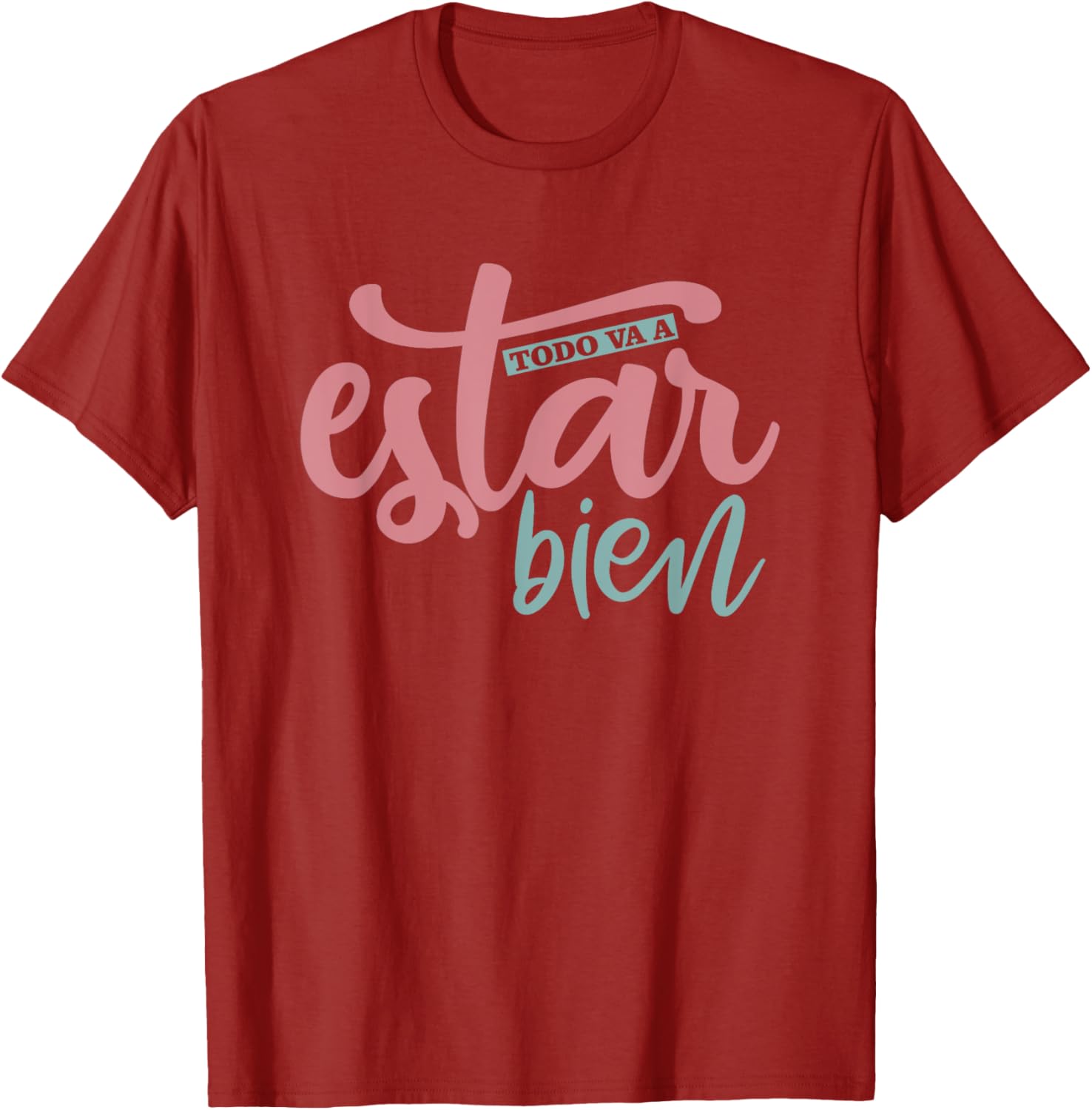 Todo Va A Estar Bien Inspirational Quote T-Shirt for Positive Vibes - 23