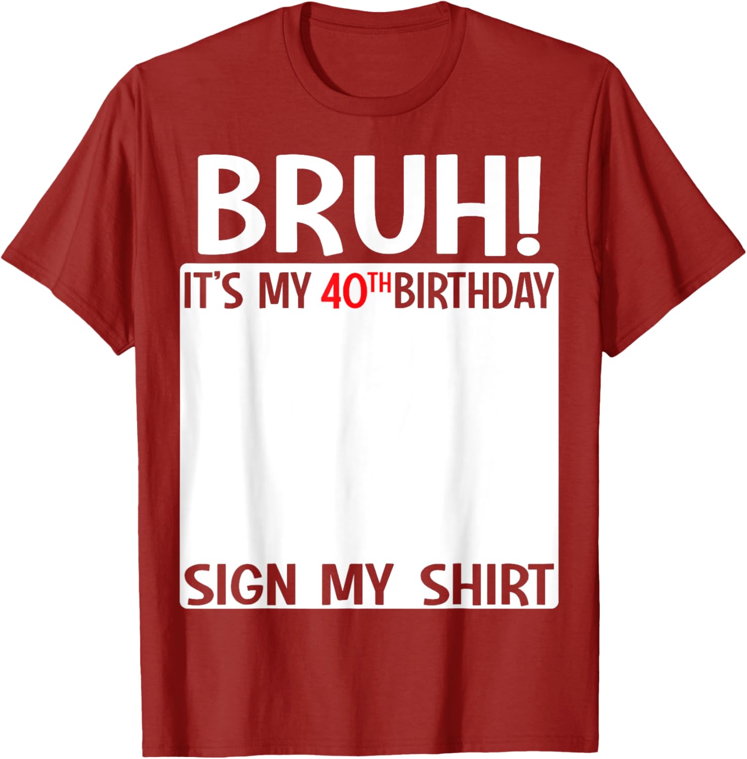 Funny 40th Birthday Sign My Shirt T-Shirt for Celebrating 40 Years - 13