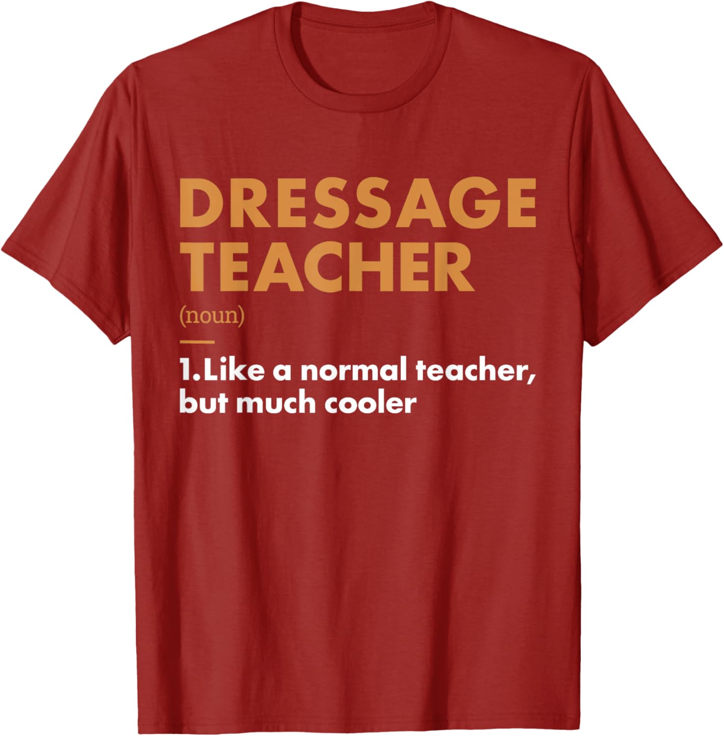 Rider Teacher Definition Dressage T-Shirt for Equestrian Enthusiasts - 12