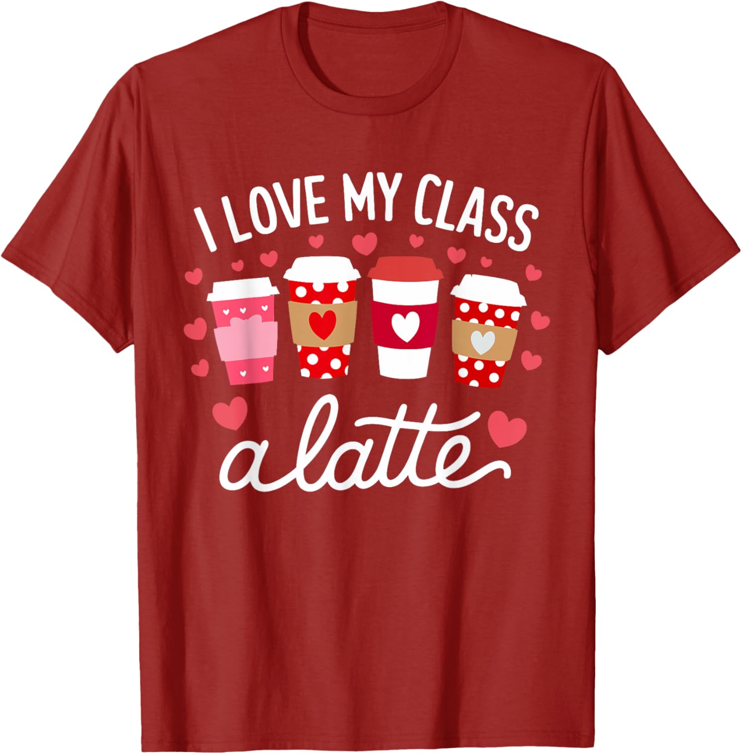 Cute Teachers Valentine Day Love My Class Latte Coffee T-Shirt for Women - 17