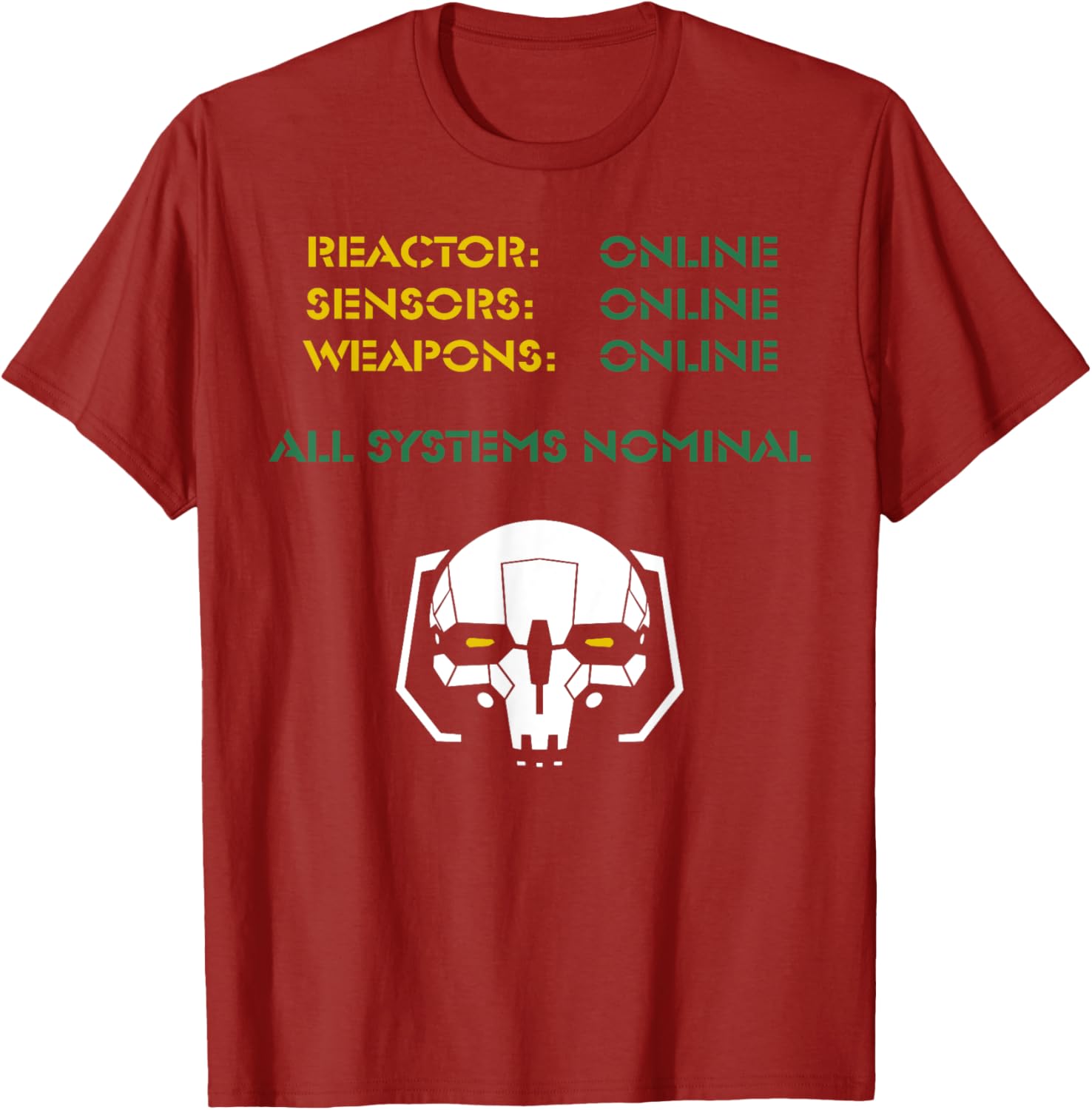 Reactor Online Sensors Online Weapons Online All Systems Nom T-Shirt - 6