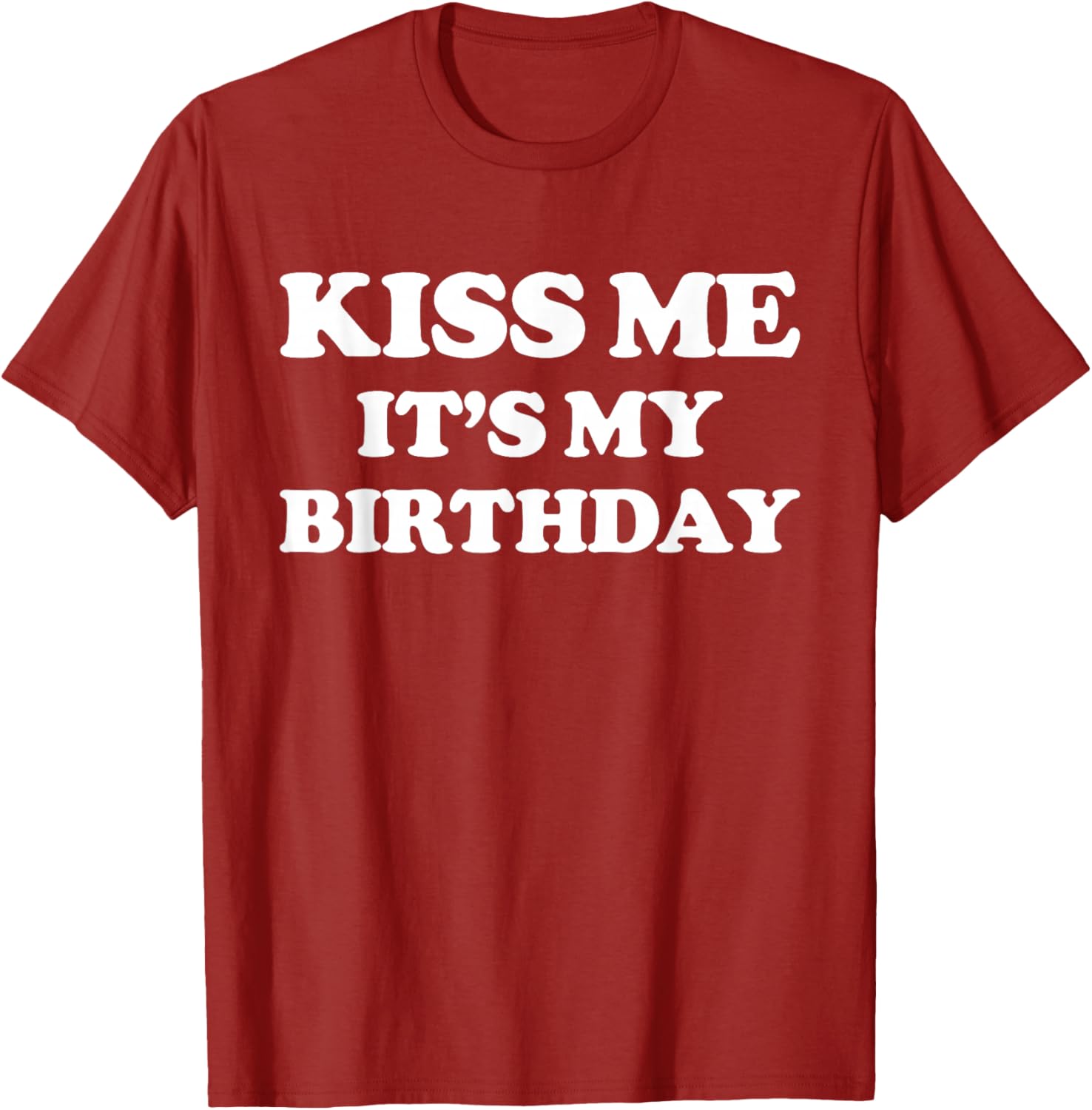 Funny Birthday T-Shirt for Men and Women – Kiss Me It's My Birthday! - 13