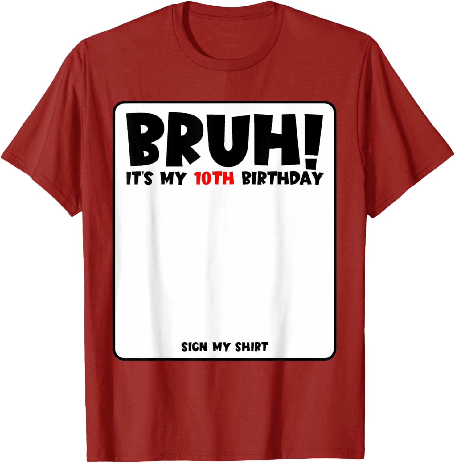 Bruh It's My 10th Birthday Sign My Shirt for Fun 10 Year Old Party - 1