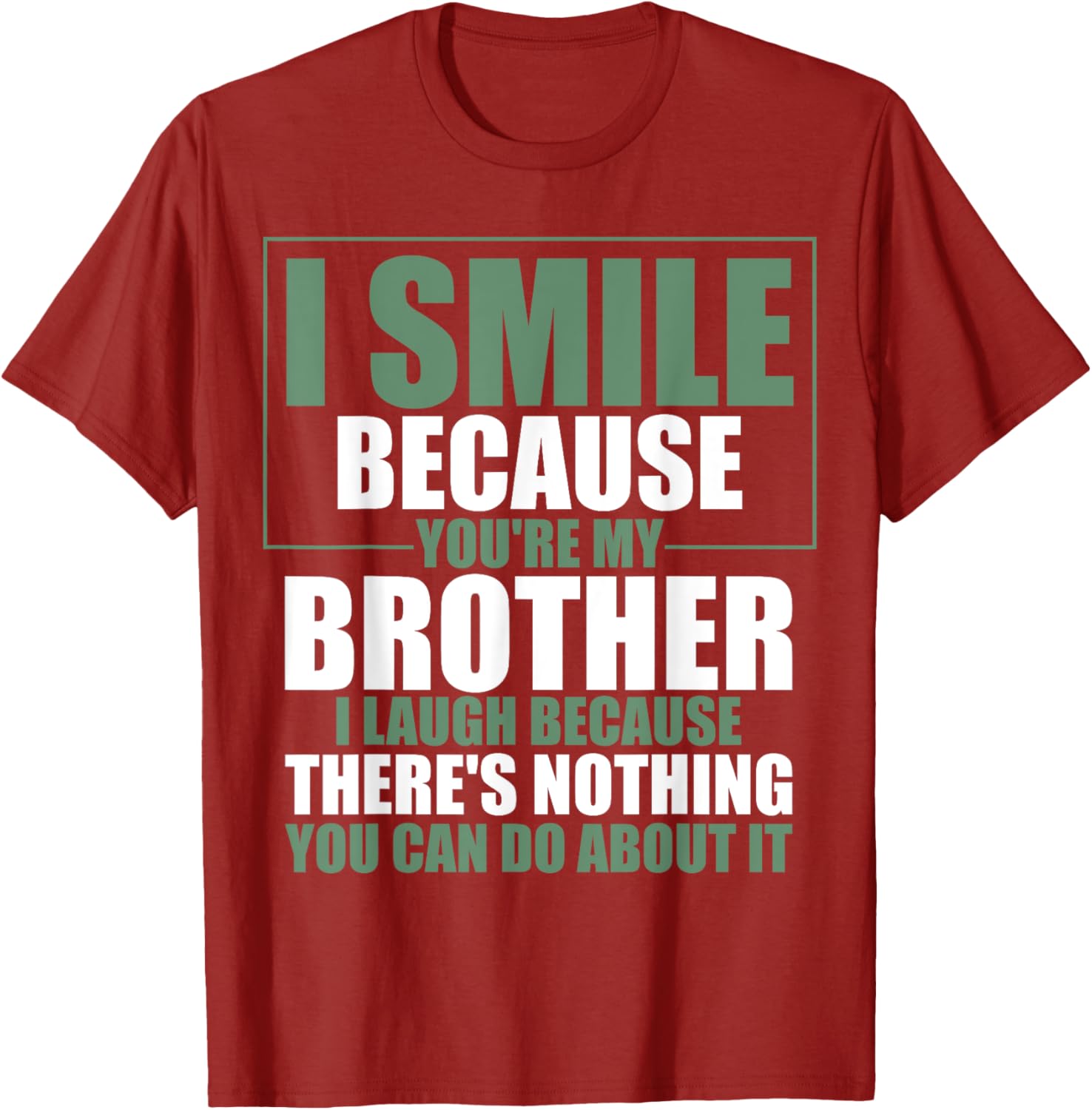 Funny Brother T-Shirt I Smile Because You're My Brother Gift Apparel - 13