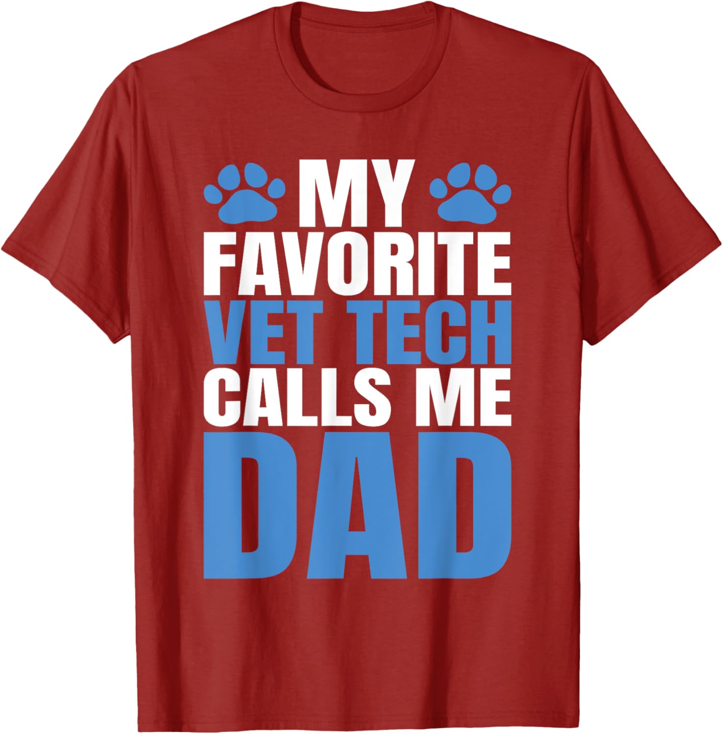 My Favorite Vet Tech Calls Me Dad T-Shirt for Fathers Day Gift - 22