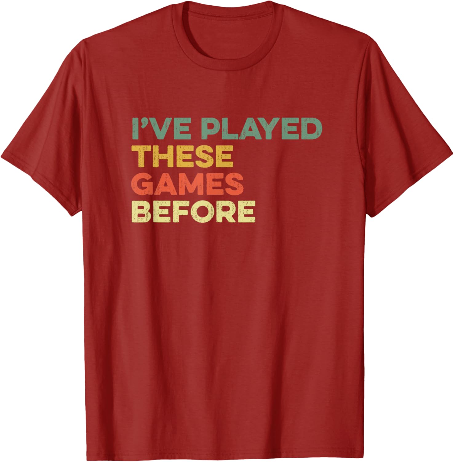 Funny Gamer T-Shirt I've Played These Games Before Meme for Gamers - 13