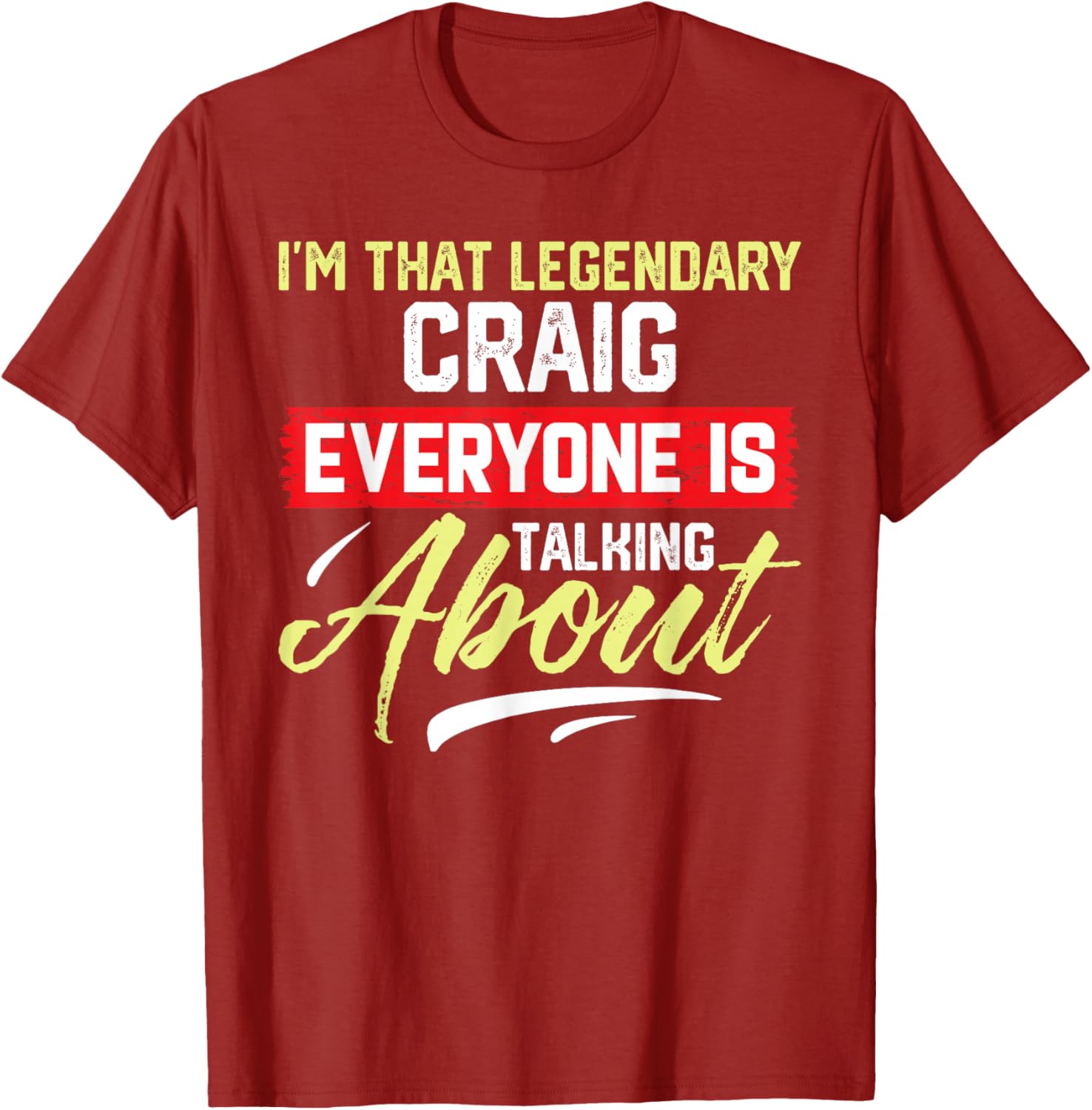 I'm That Legendary CRAIG T-Shirt for Cool Fashion Lovers - 23