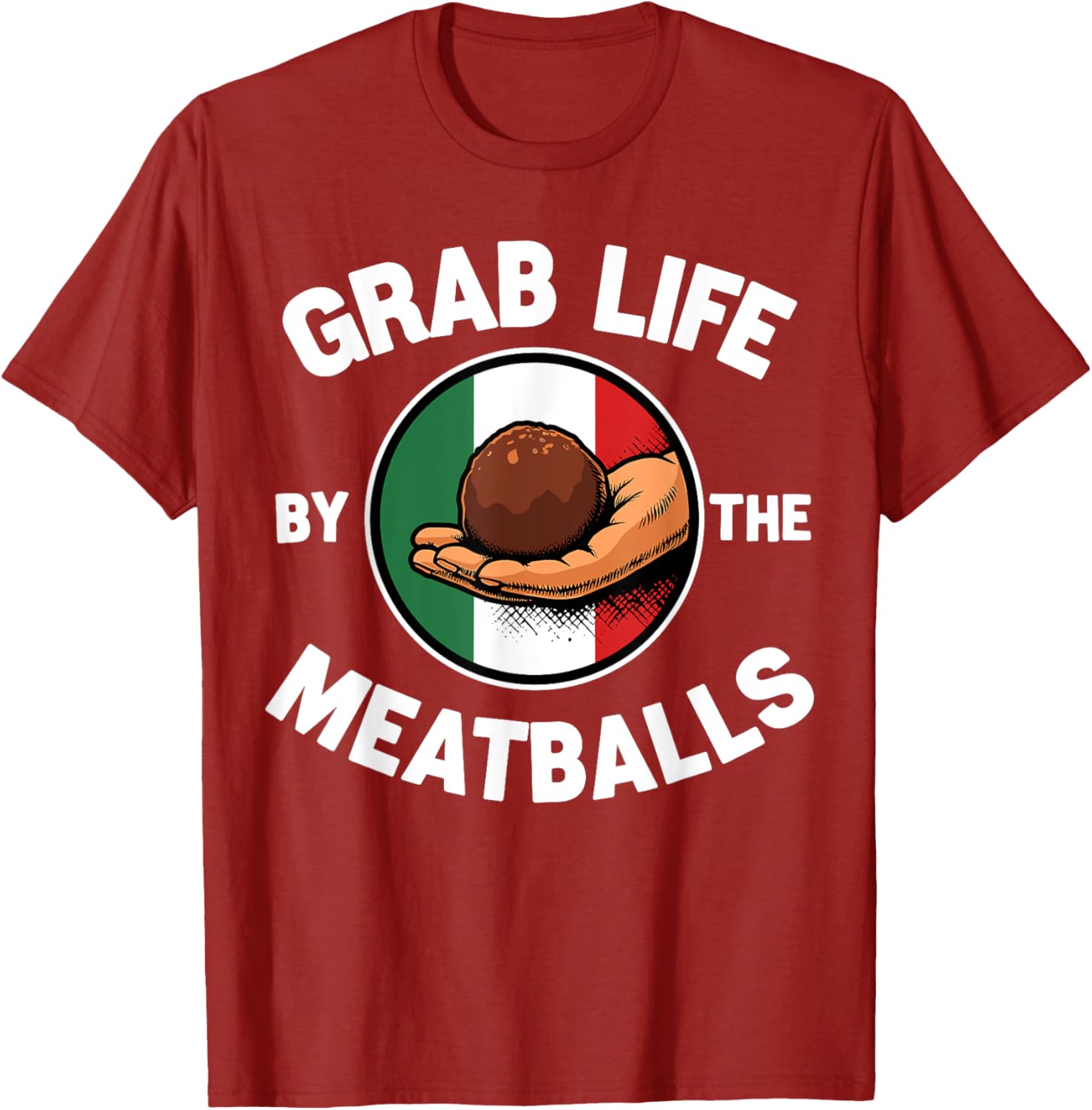 Funny Italian Foodie T-Shirt Grab Life By The Meatballs for Food Lovers - 5