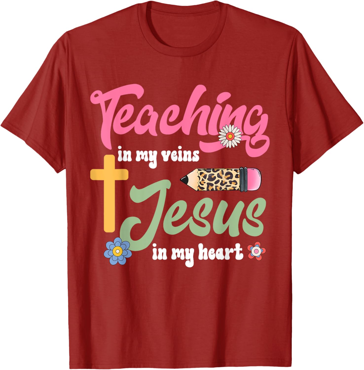 Christian Teacher T-Shirt Teaching in My Veins Jesus in My Heart - 7