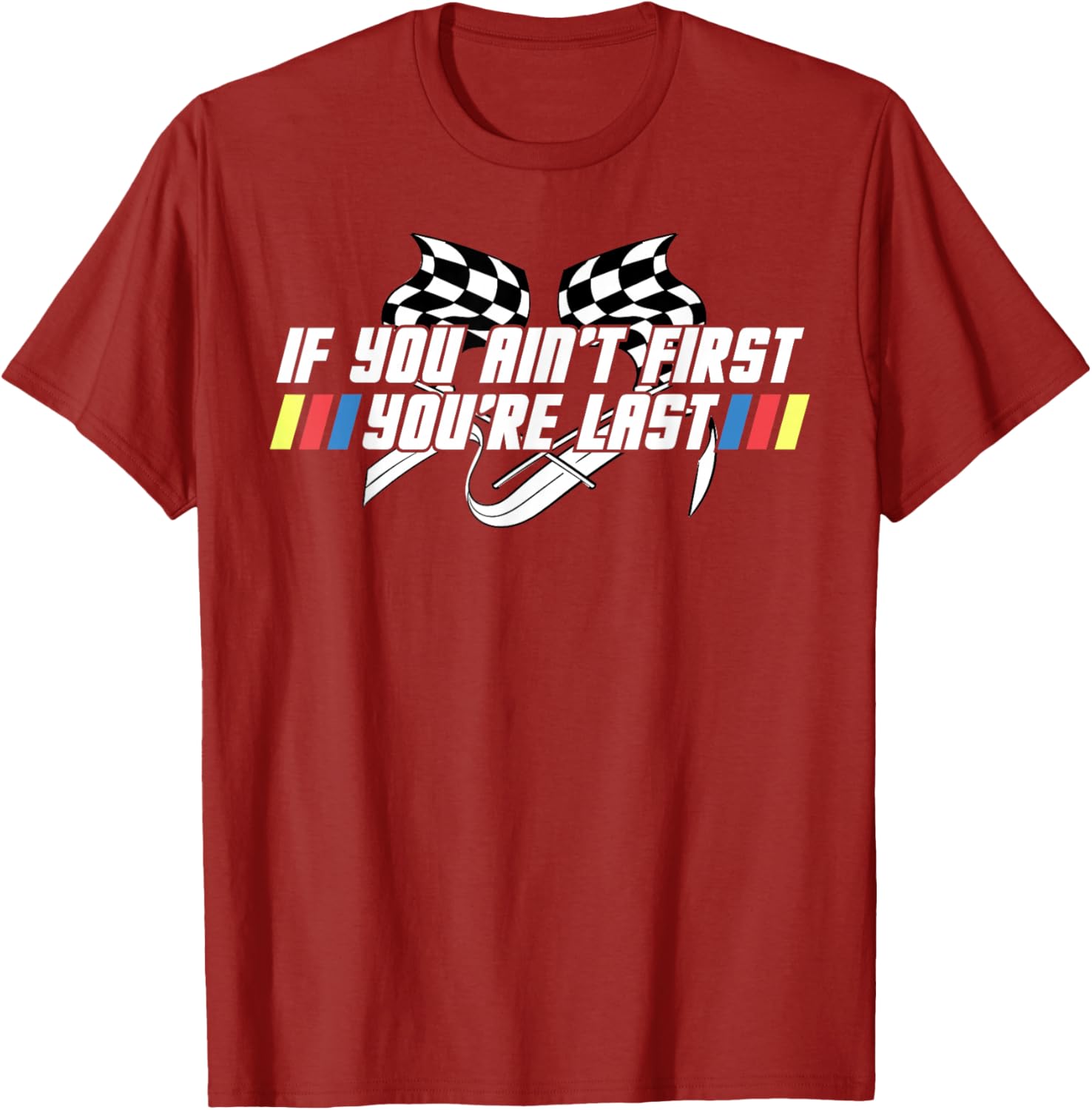 Motor Racing Lover Tee - If You Ain't First You're Last T-Shirt - 4