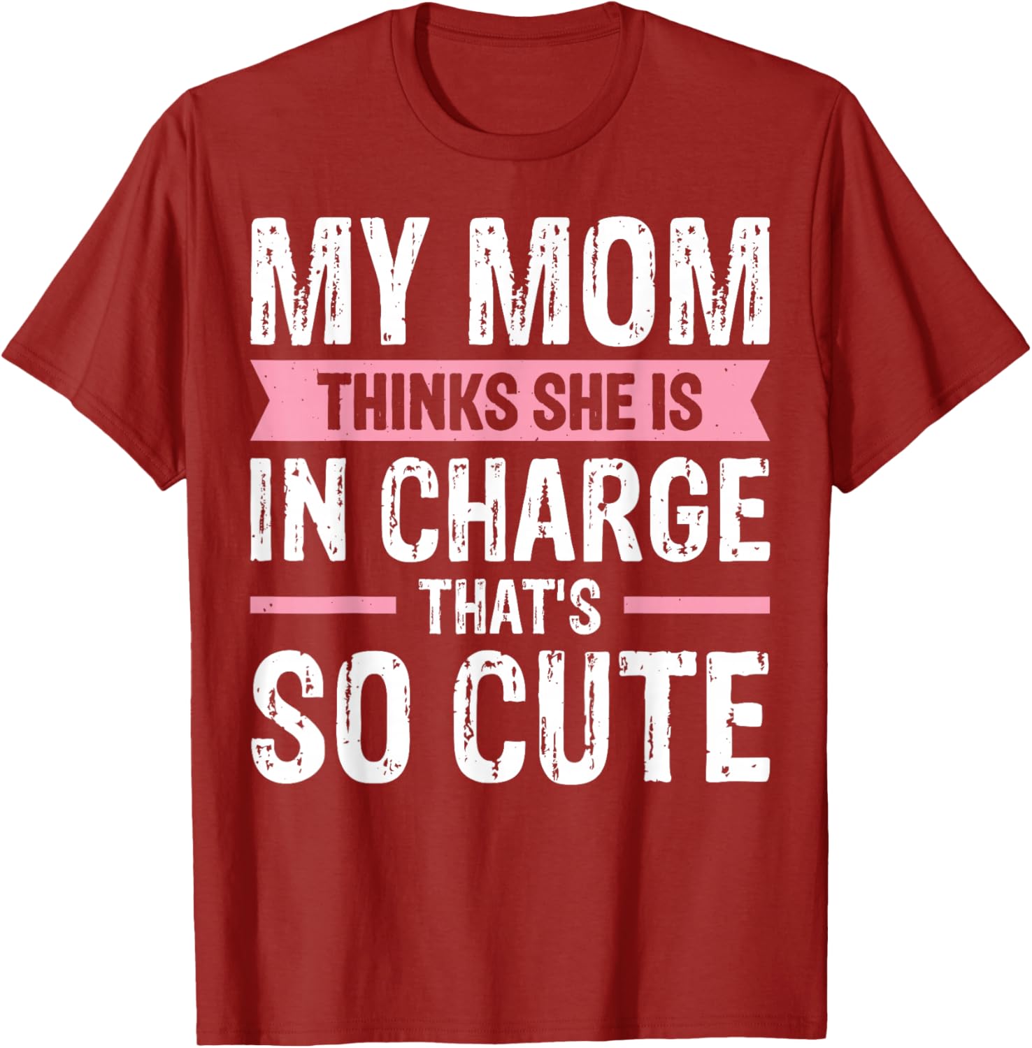 Cute My Mom Thinks She Is In Charge T-Shirt for Fun Family Moments - 2