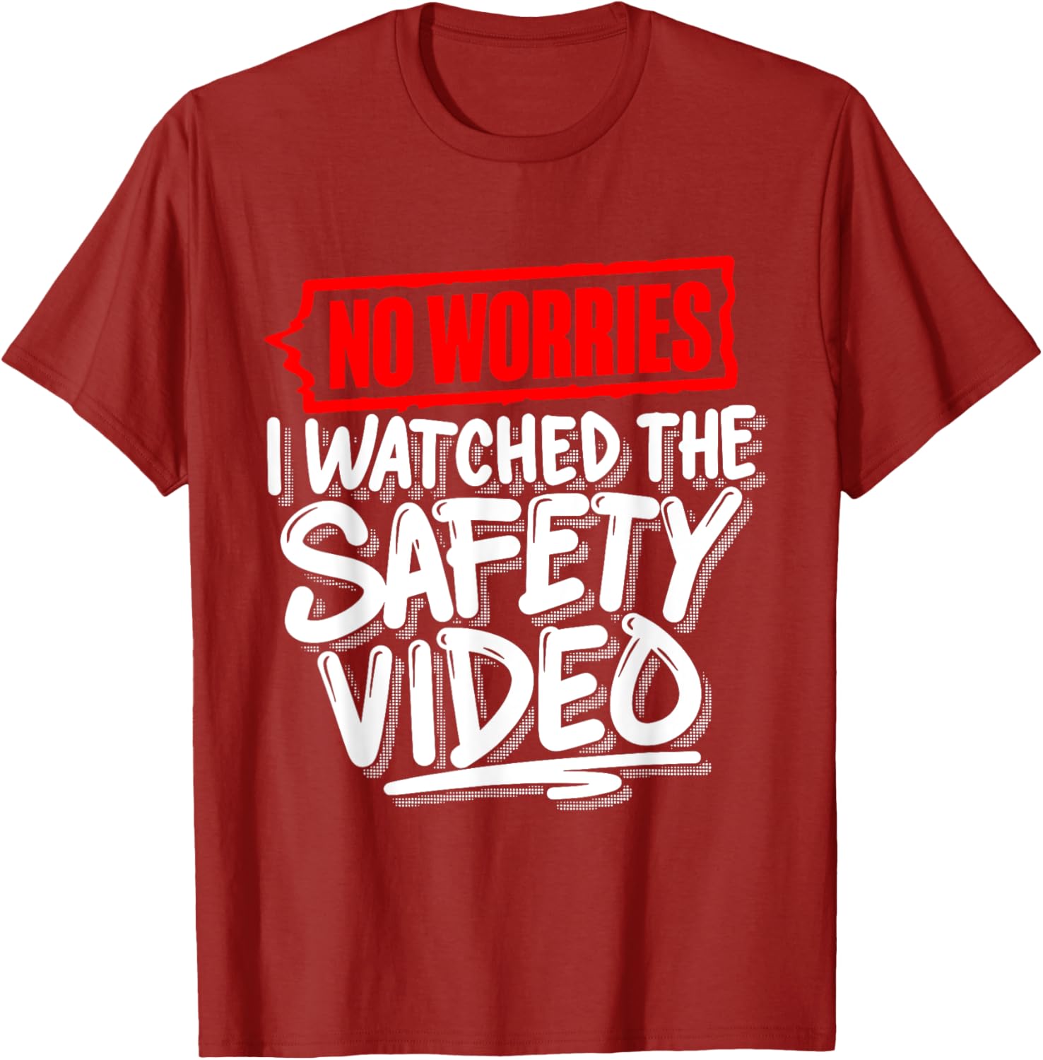 No Worries I Watched The Safety Video Funny T-Shirt for Safety Lovers - 9