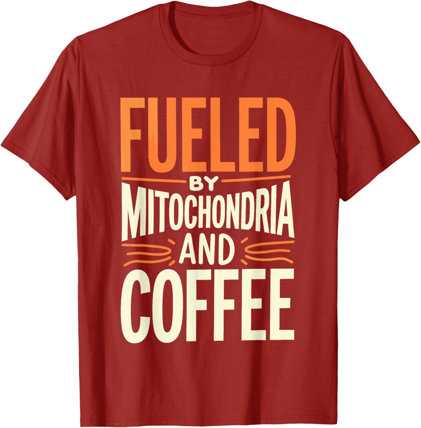 Fueled By Mitochondria and Coffee Scientist T-Shirt for Science Lovers - 16
