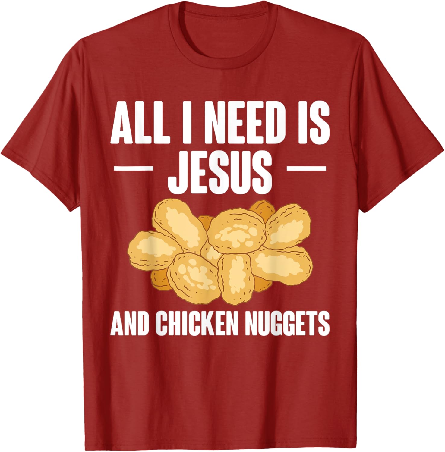 All I Need Is Jesus And Chicken Nuggets T-Shirt for Fun and Faith - 3